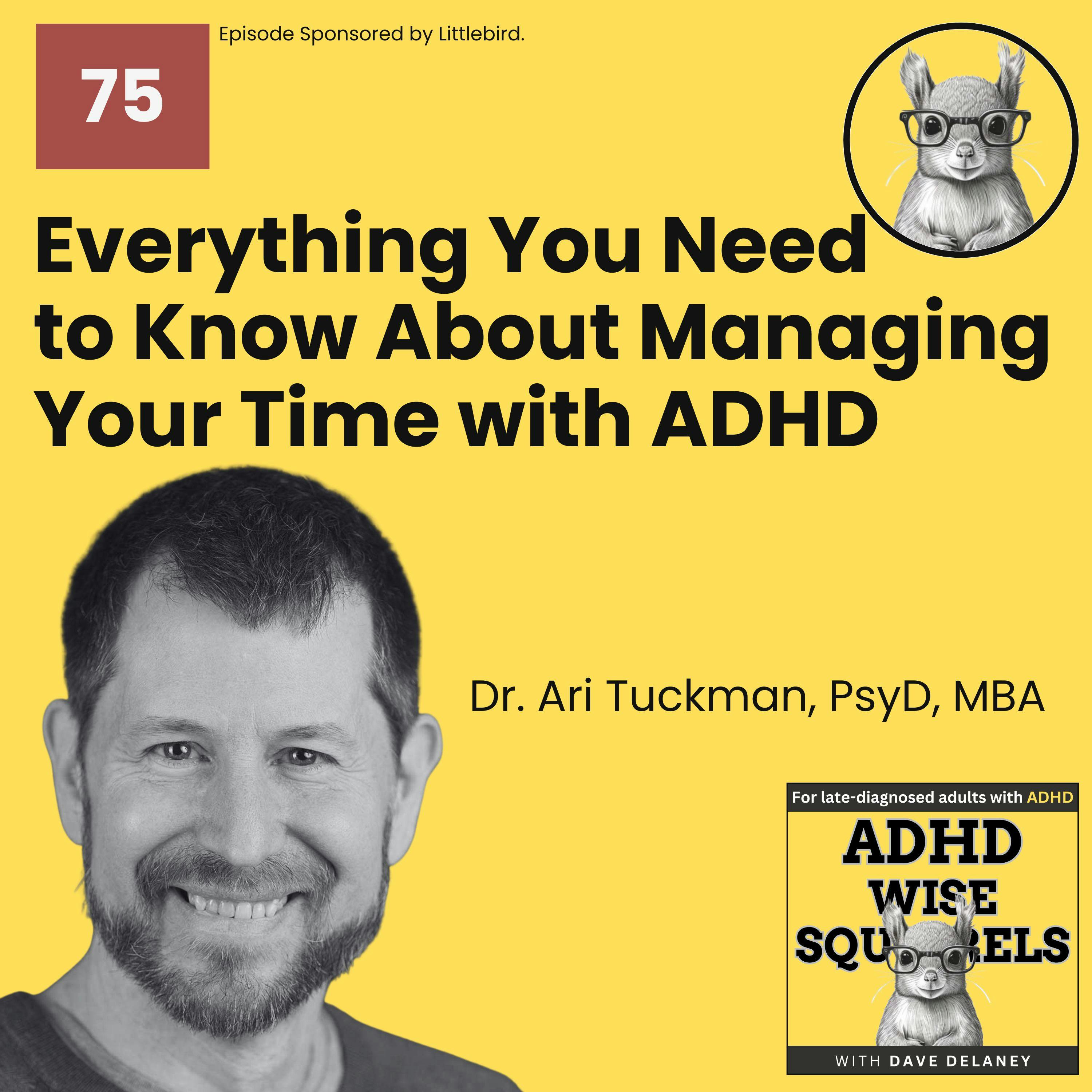 Everything You Need to Know About Managing Your Time with ADHD with Dr. Ari Tuckman, Phd. episode artwork