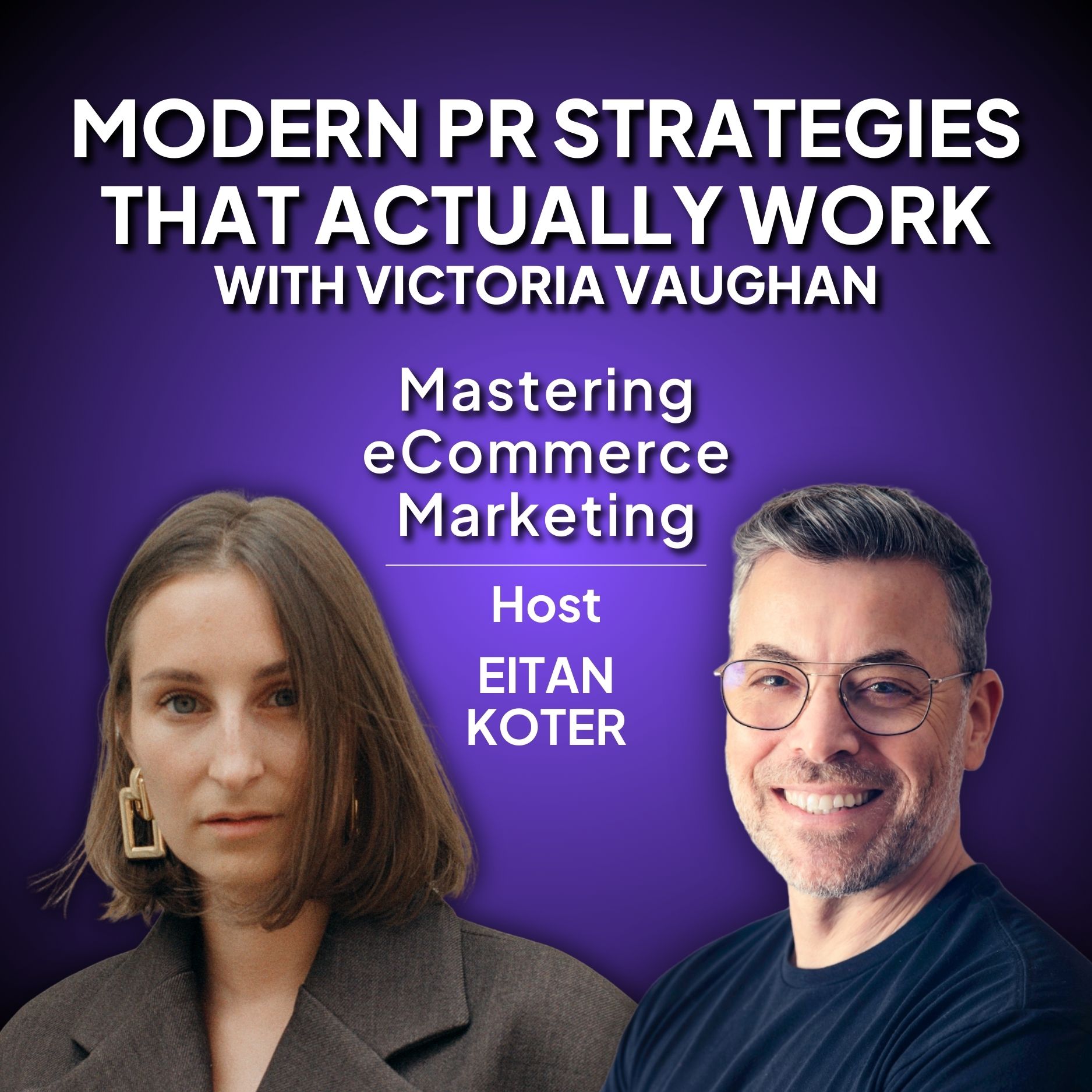190. Modern PR Strategies That Actually Work with Victoria Vaughan 190. Modern PR Strategies That Actually Work with Victoria Vaughan