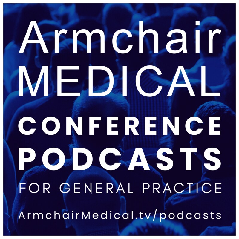 Artwork for podcast Armchair Medical Conference Podcasts for General Practice