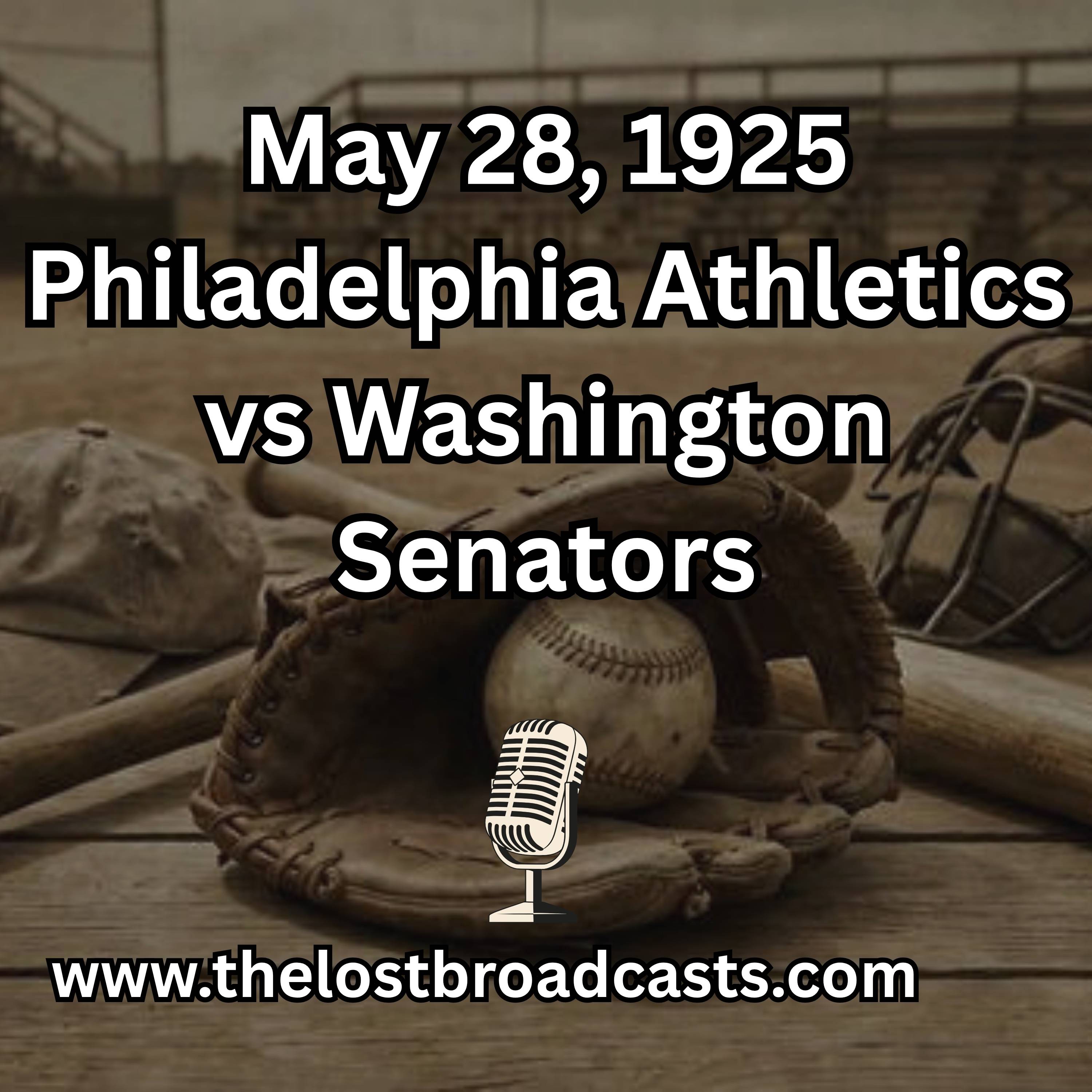 May 28, 1925 Philadelphia Athletics vs Washington Senators episode artwork