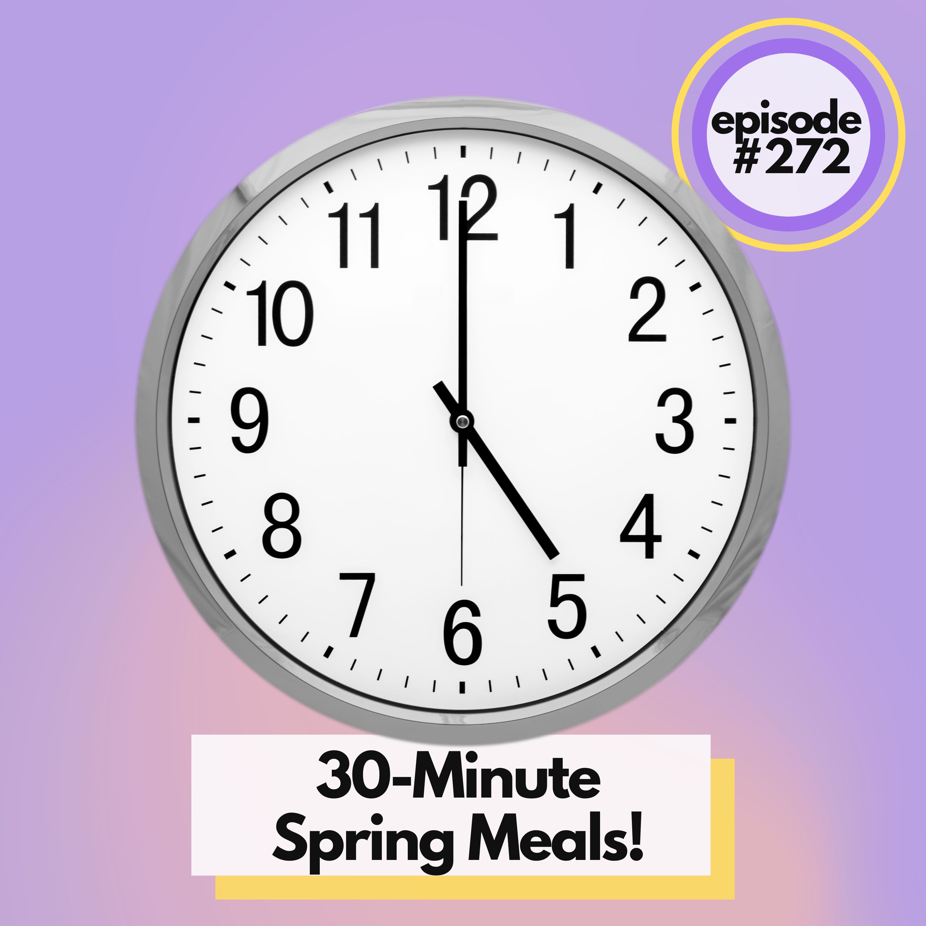30-Minute Meals! Our Top 6 Recipes for Quick Spring Home Cooking