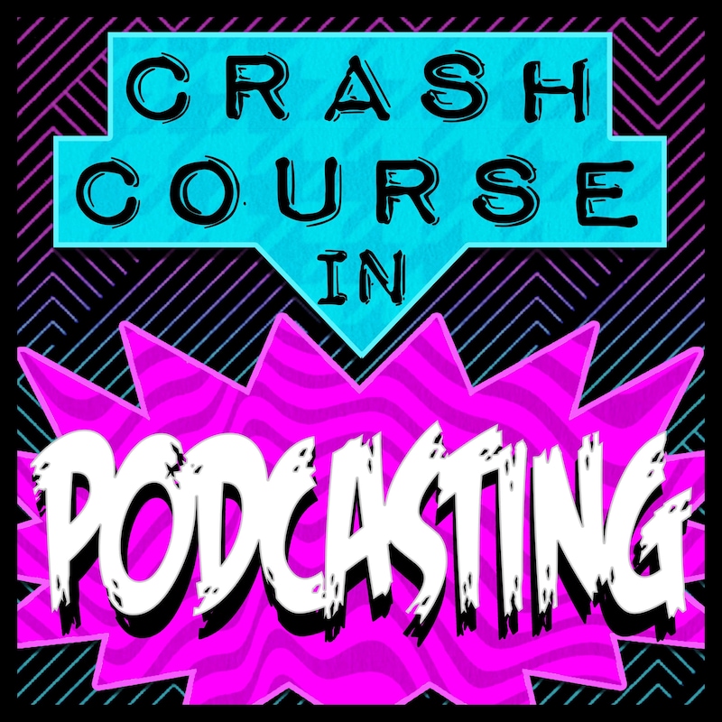 Artwork for podcast Crash Course in Podcasting