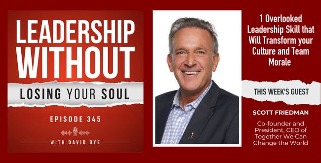 345 1 Overlooked Leadership Skill that Will Transform your Culture, your Influence, and Team Morale