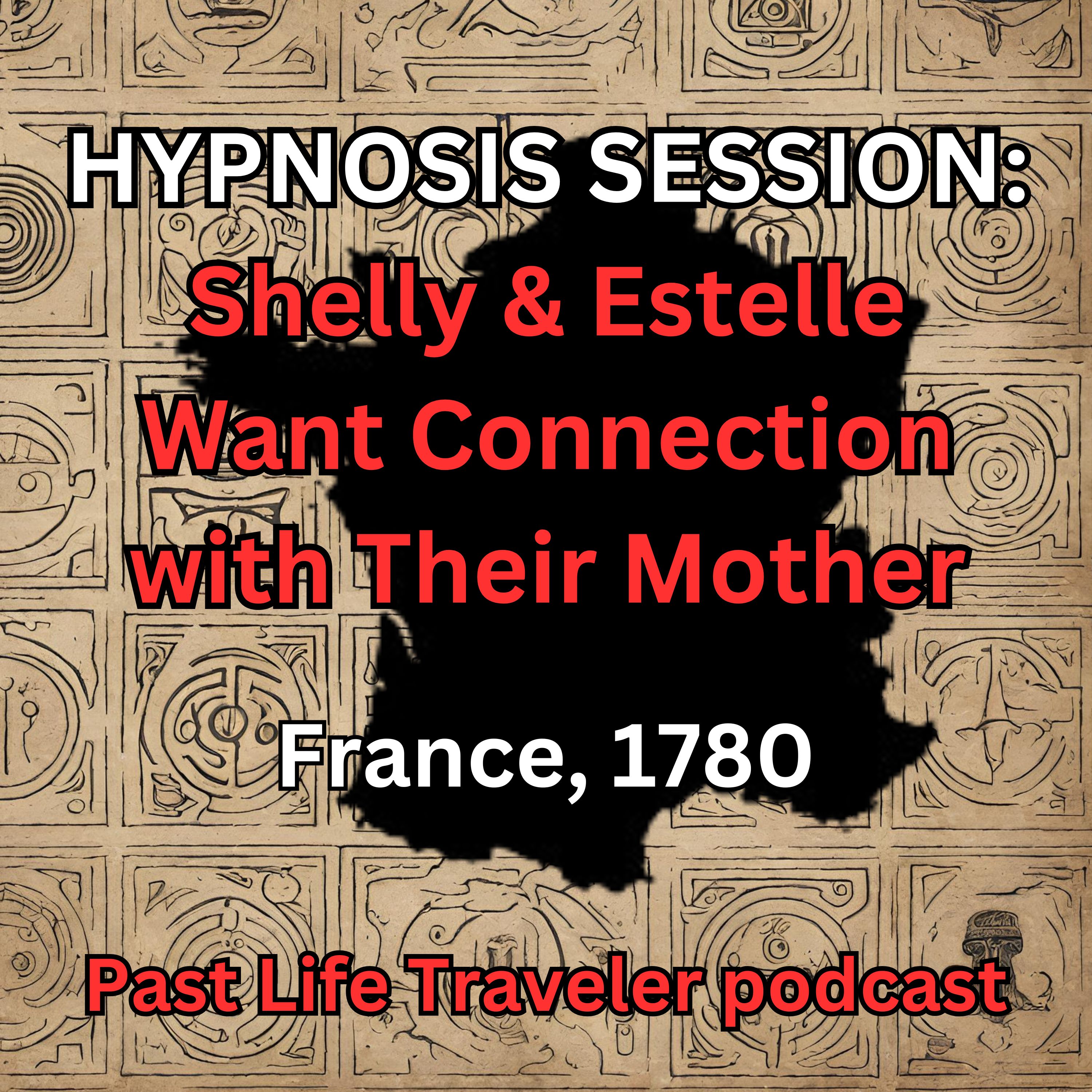 HYPNOSIS SESSION: Shelly & Estelle Want Connection with Their Mother episode artwork