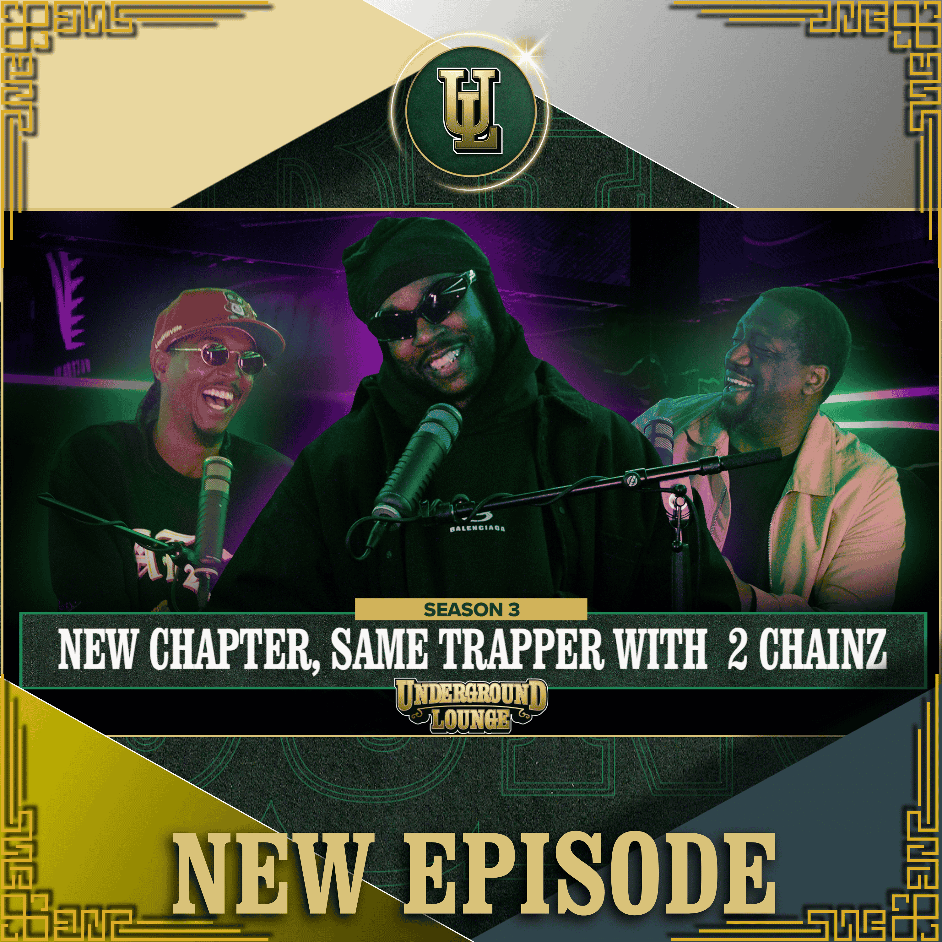 New Chapter, Same Trapper W/ 2Chainz |  The Underground Lounge S3 E.33