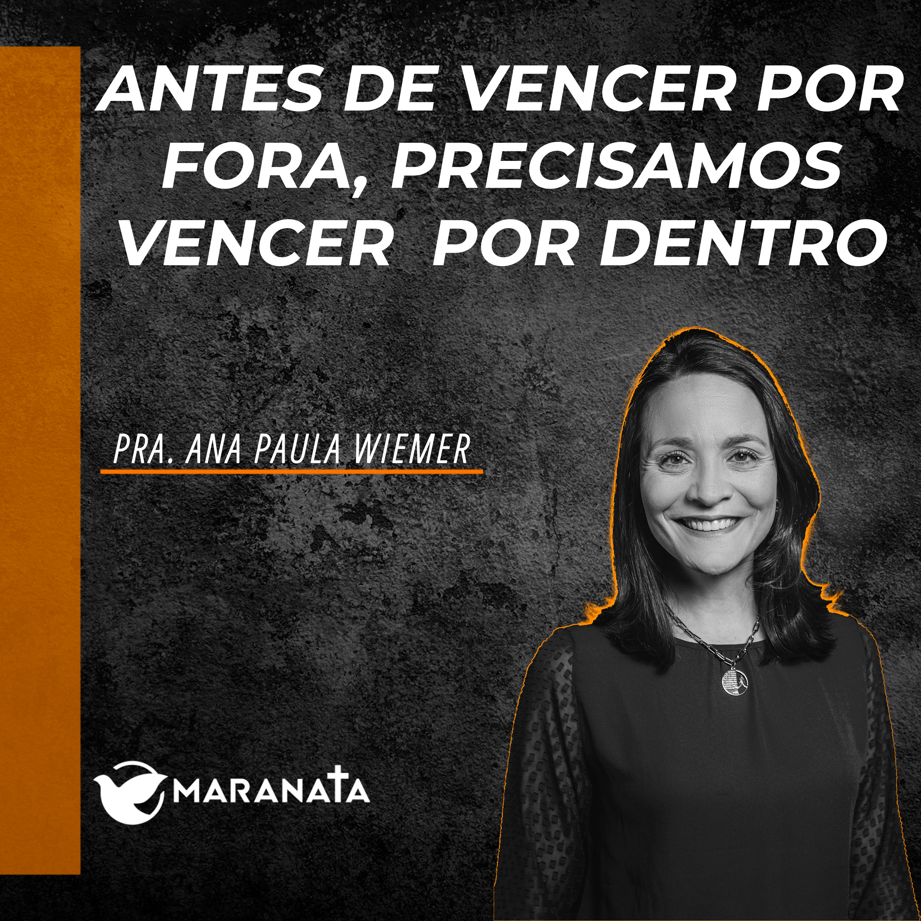 Antes de vencer por fora, precisamos vencer por dentro - Pra. Ana Paula Wiemer episode artwork