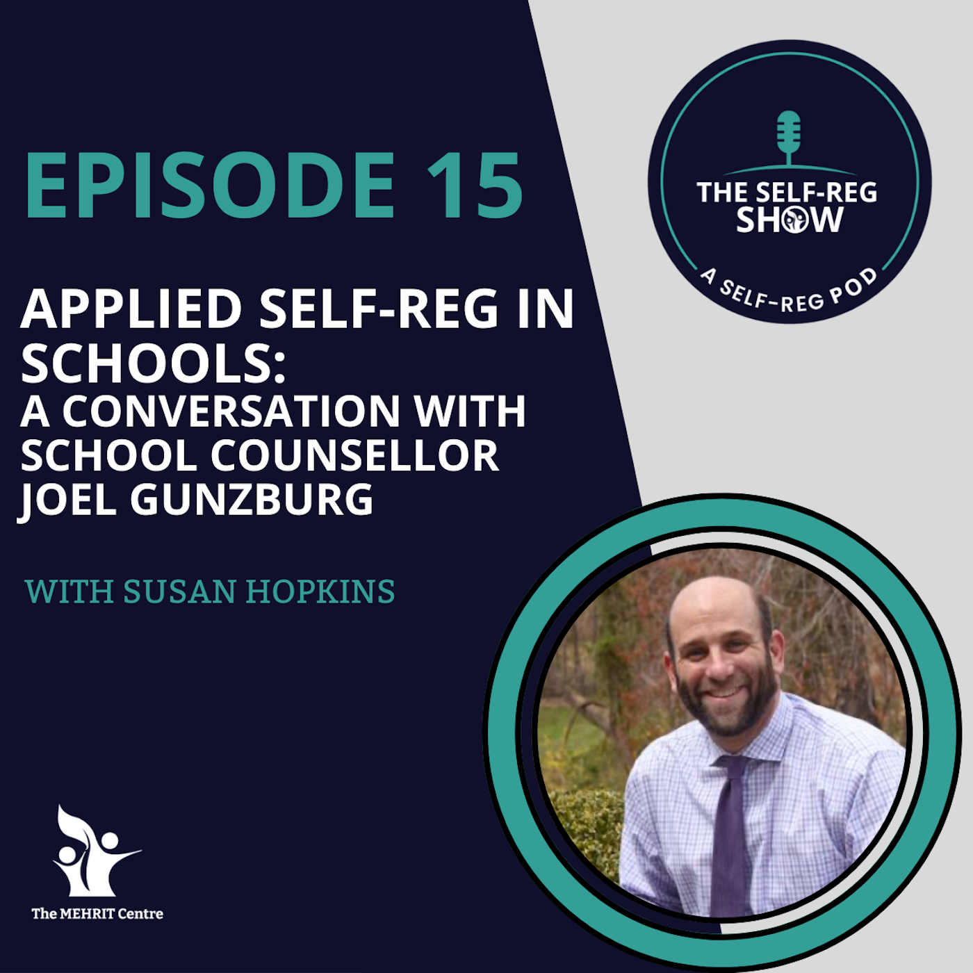 Episode 15: Applied Self-Reg in Schools: A Conversation with school counsellor Joel Gunzburg episode artwork