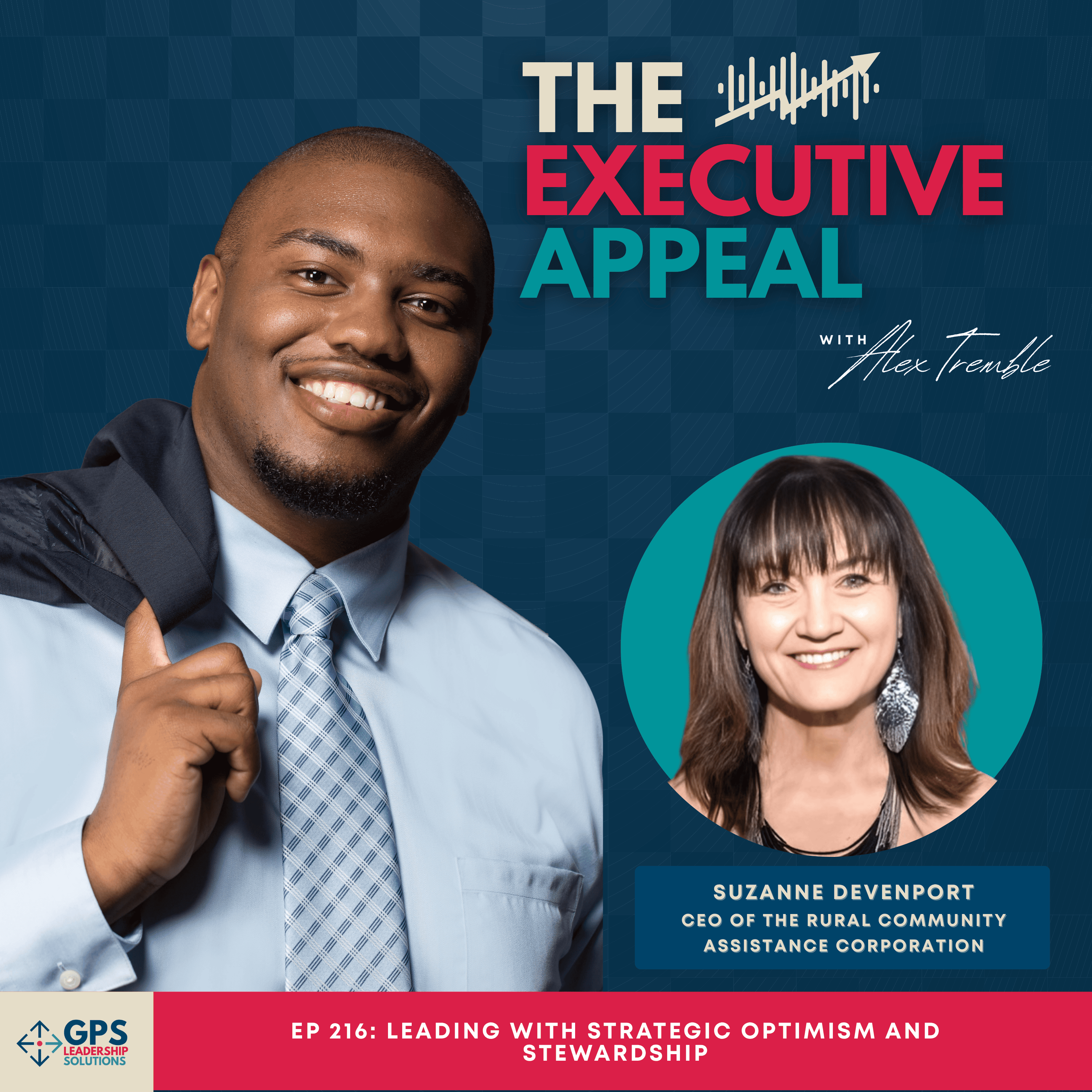 EP 216: Leading with Strategic Optimism and Stewardship episode artwork