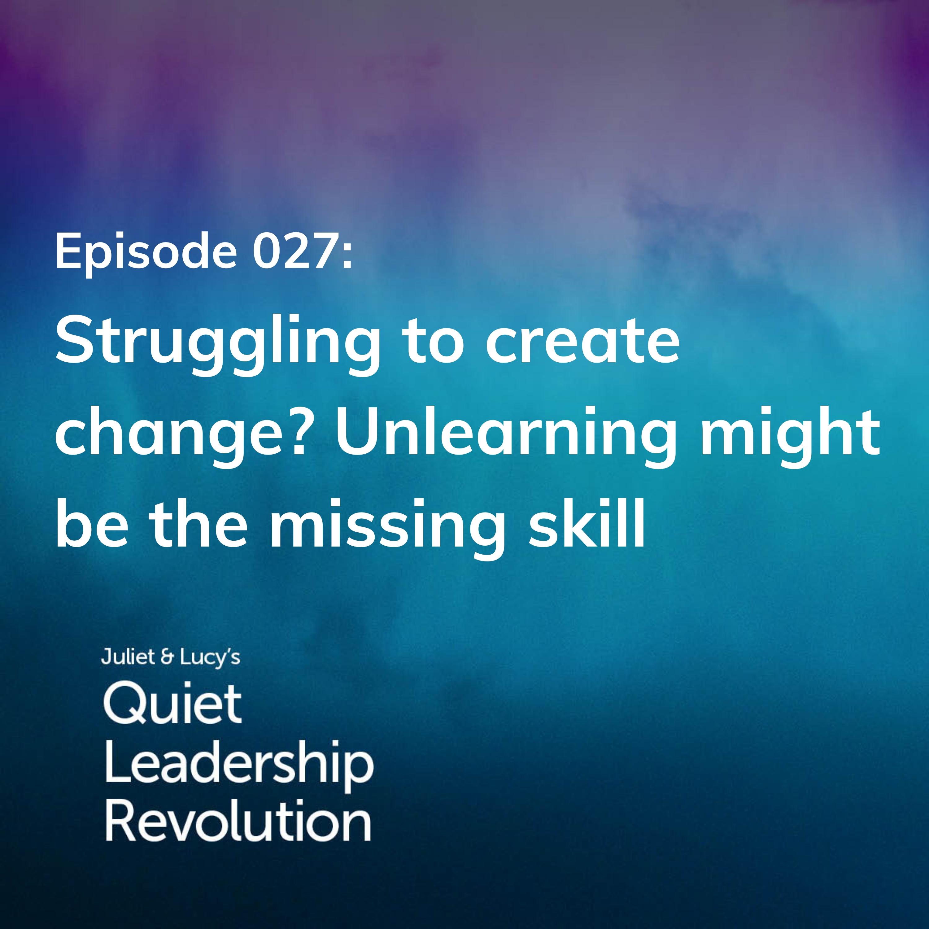 Juliet and Lucy\'s Quiet Leadership Revolution