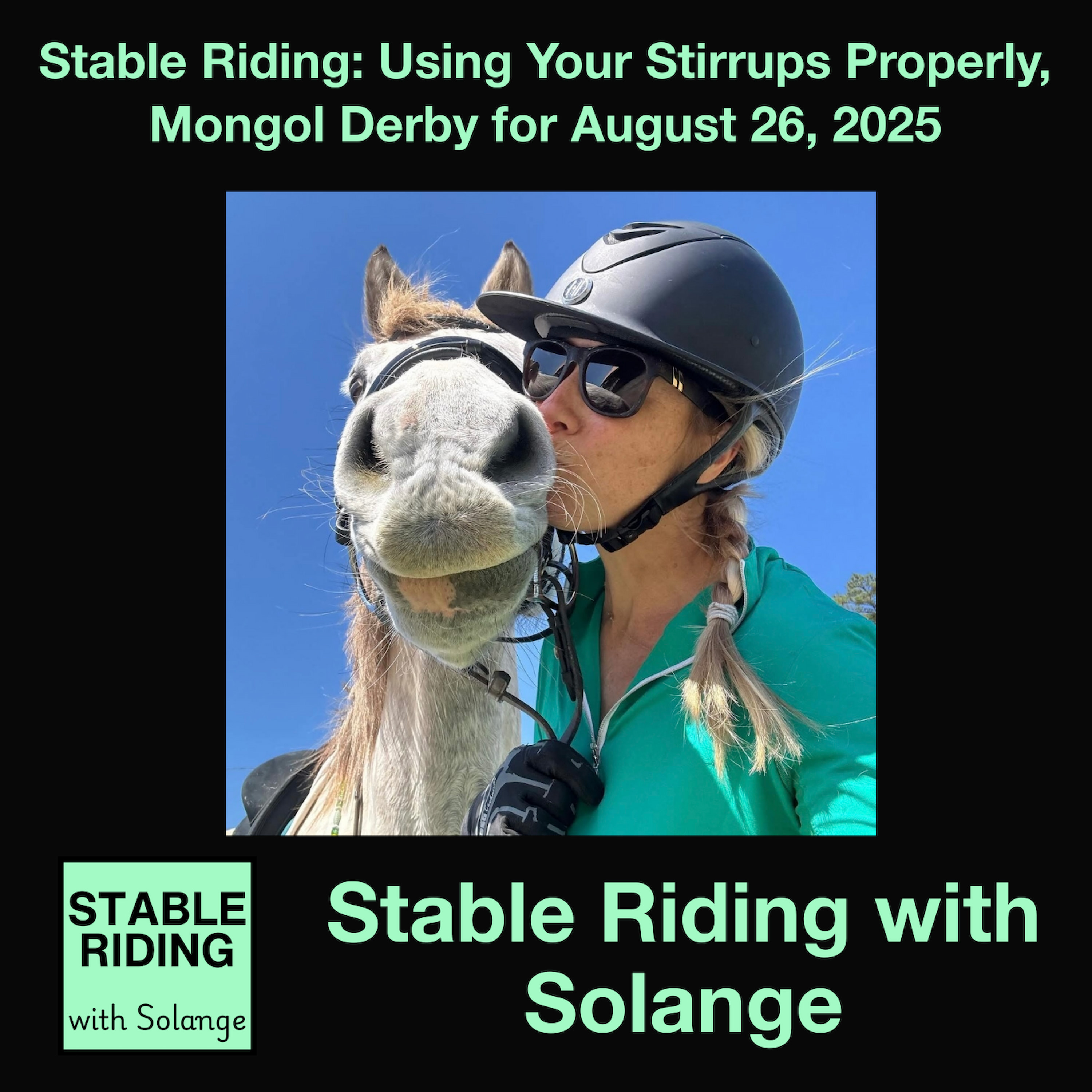 Stable Riding:  Using Your Stirrups Properly in the Mongol Derby for August 26, 2025 - Stable Riding with Solange
