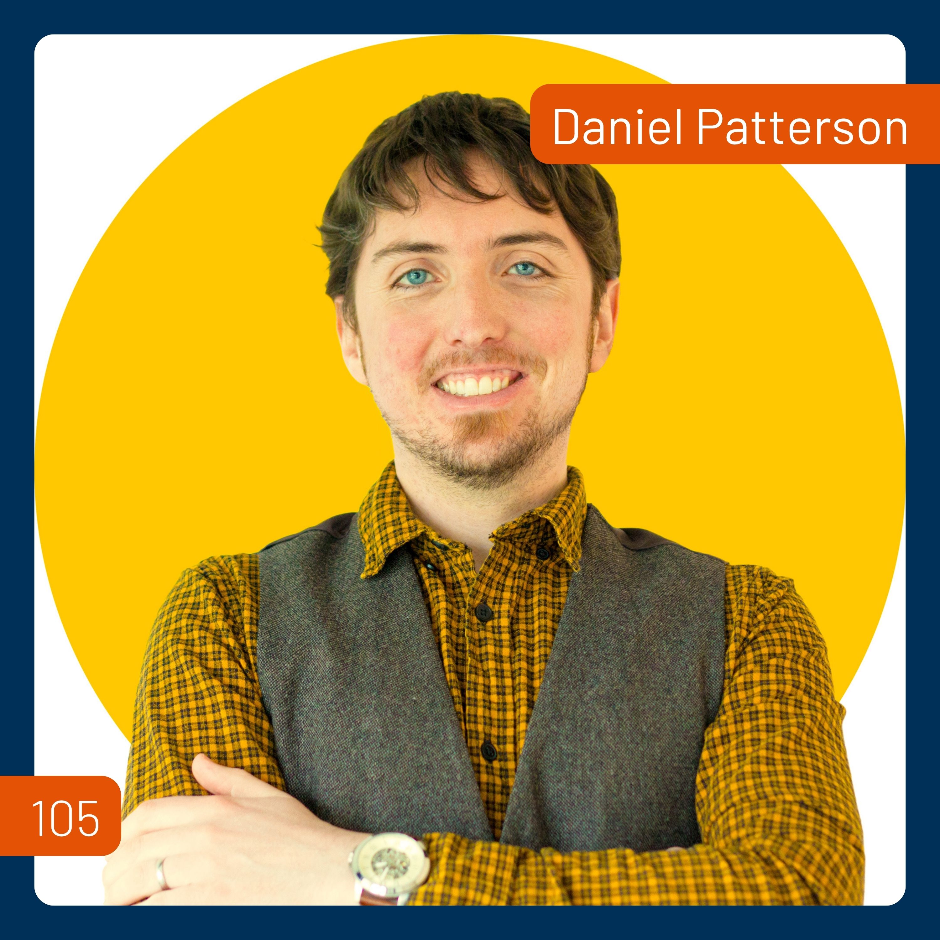 How To Double Your Profits (Without Hiring or Spending) with Daniel Patterson | 105 How To Double Your Profits (Without Hiring or Spending) with Daniel Patterson | 105