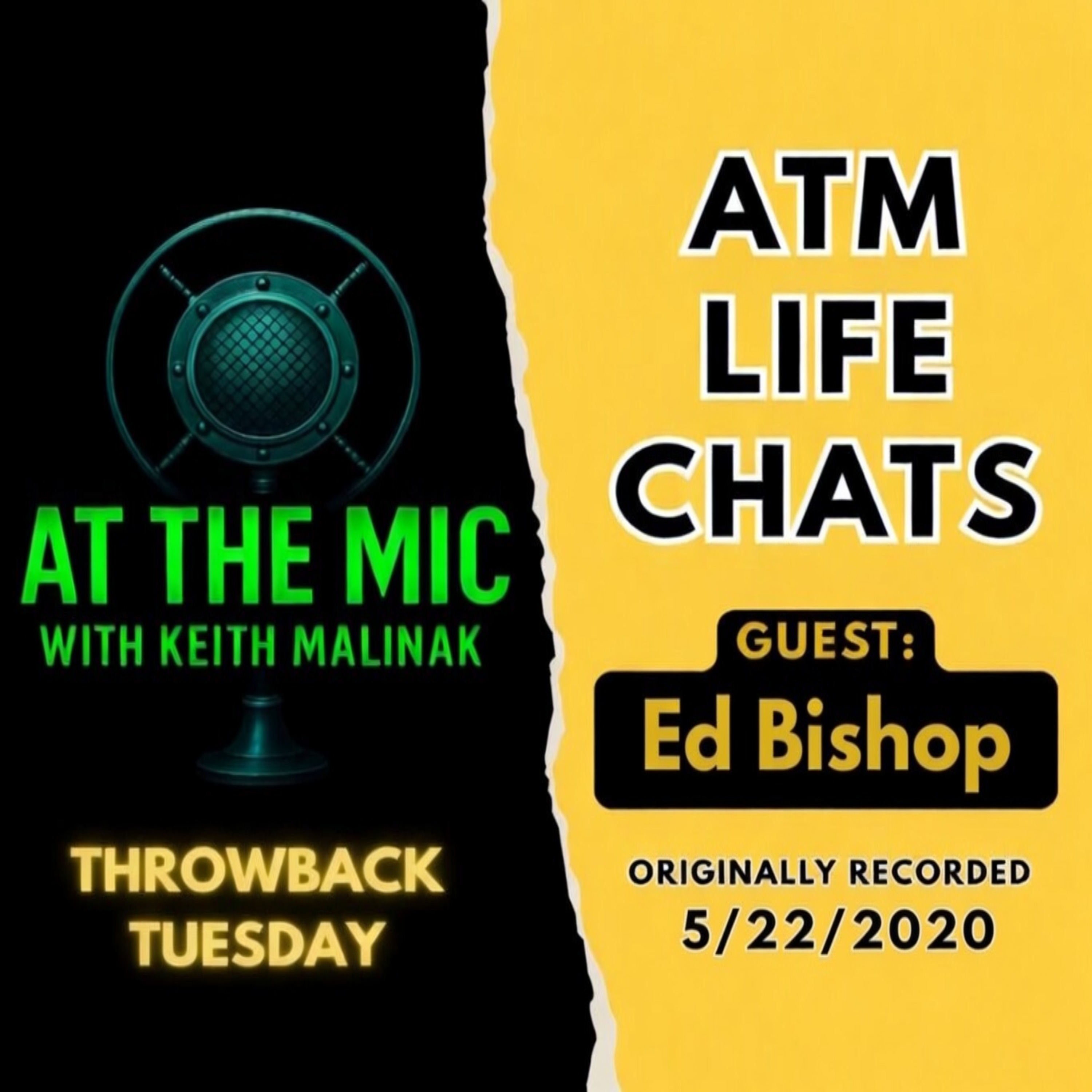 ATM: THROWBACK LIFE CHATS - Ed Bishop (from 5/22/2020) ATM: THROWBACK LIFE CHATS - Ed Bishop (from 5/22/2020)