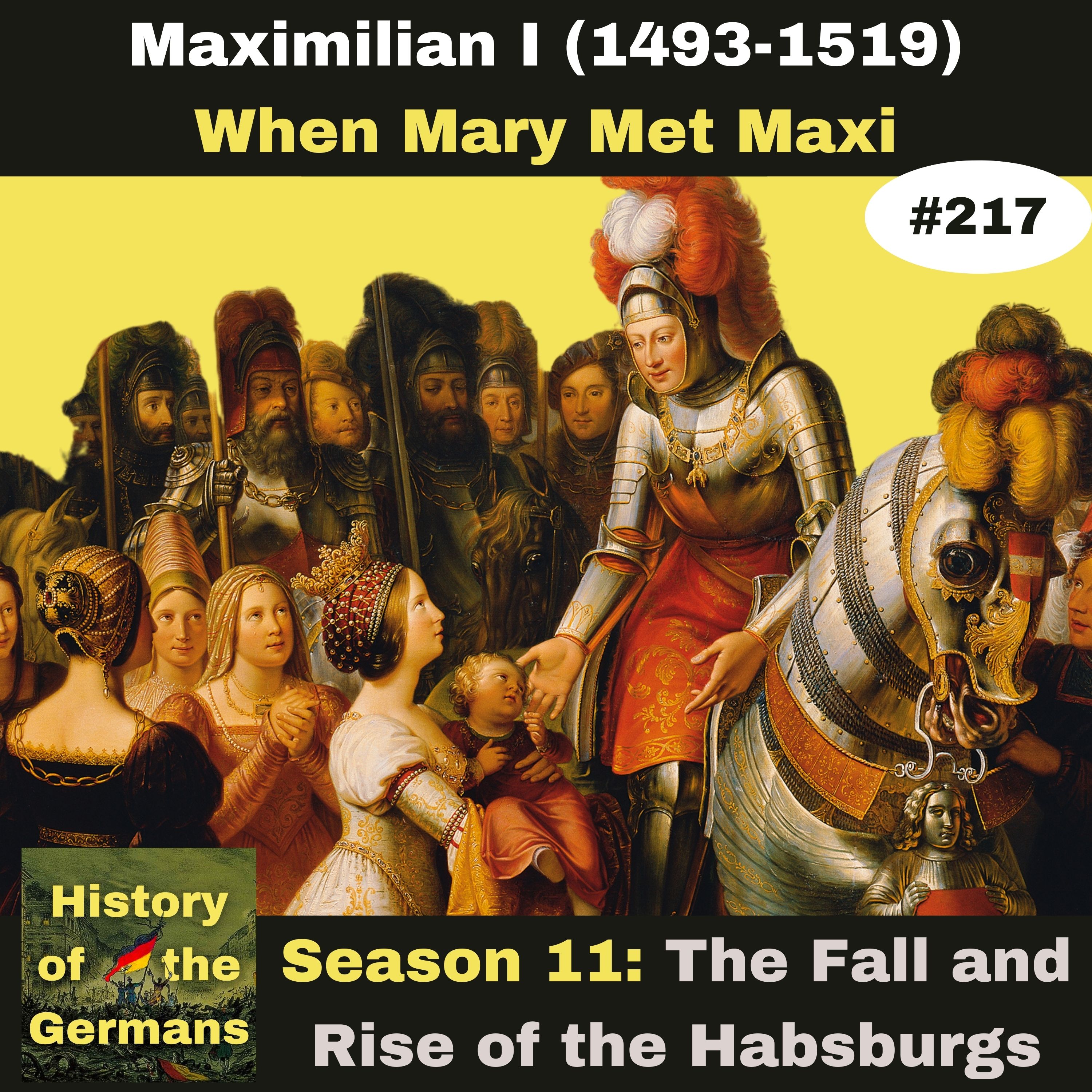 Ep, 217 – The Lucky Marriage of Maximilian and Marie