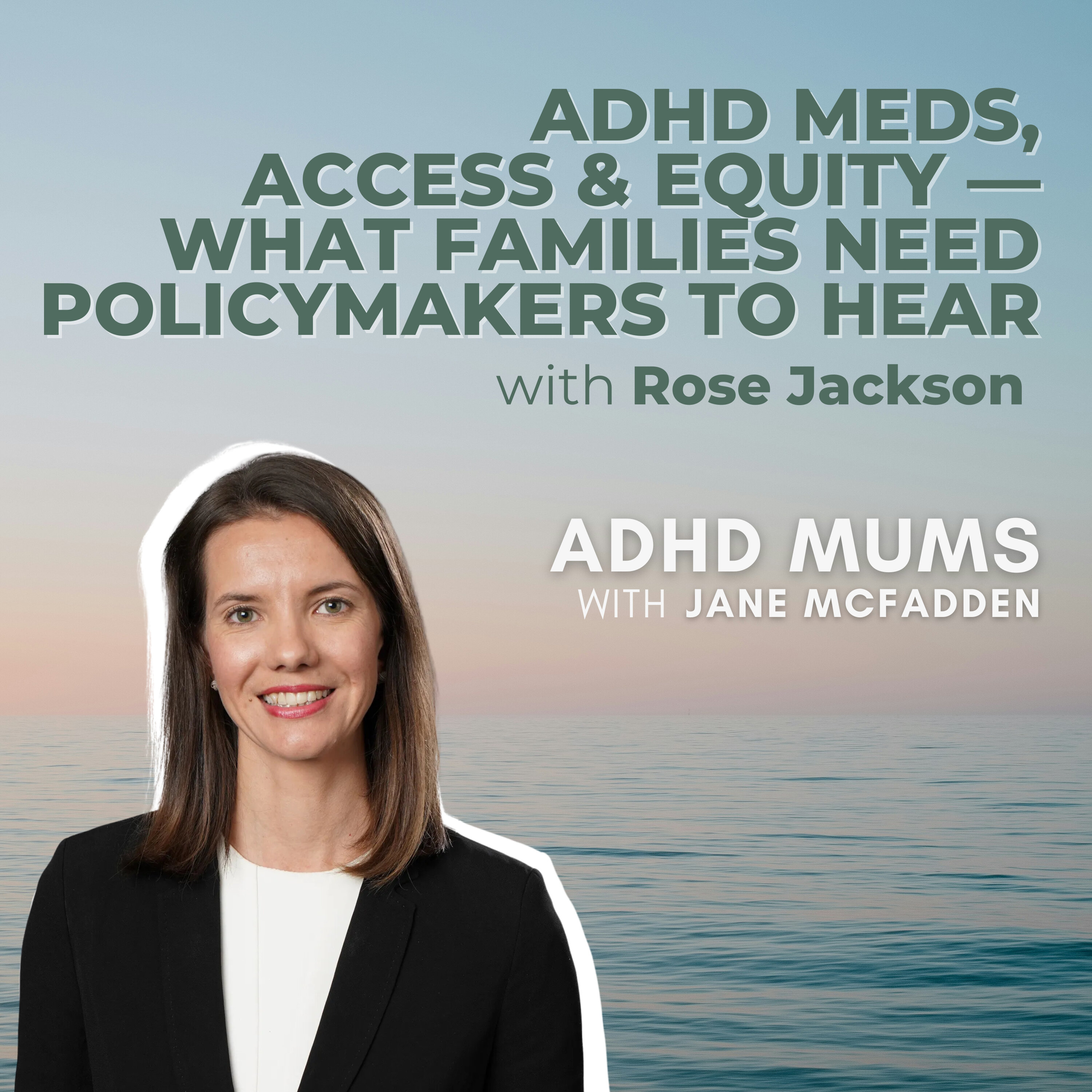 28. ADHD Meds, Access & Equity — What Families Need Policymakers to Hear