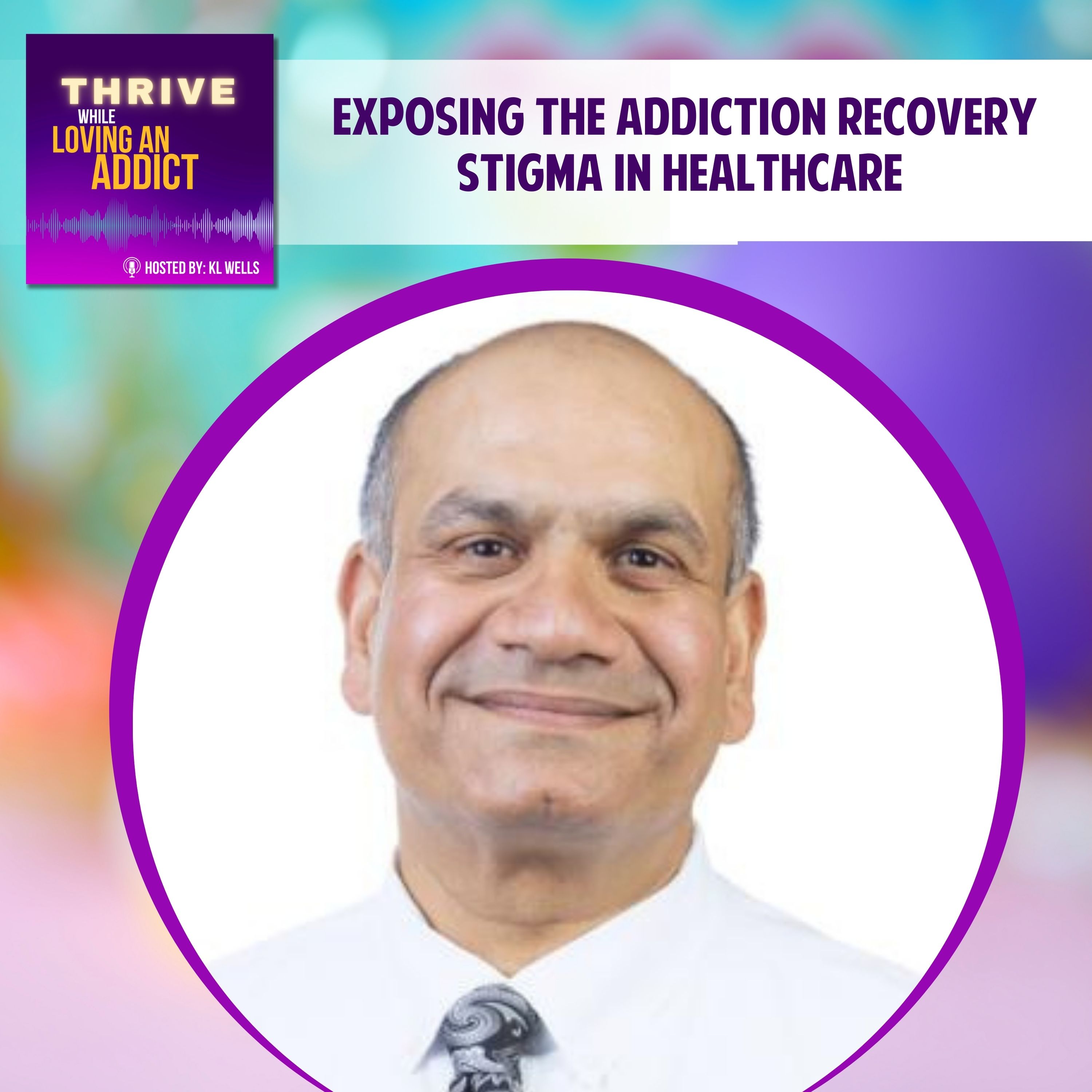 Exposing the Addiction Recovery Stigma in Healthcare with Dr. Rais Vohra