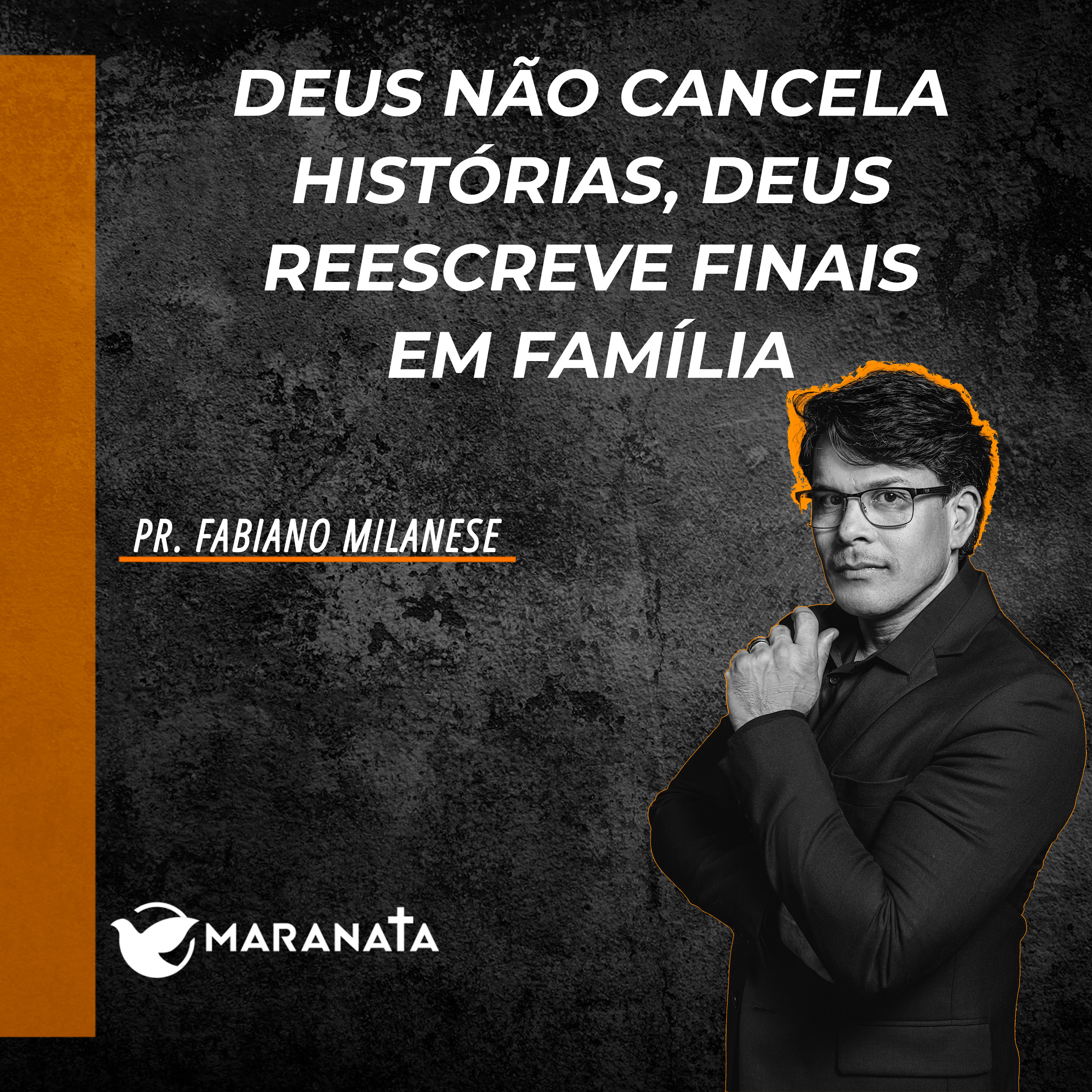 Deus não cancela histórias, Deus reescreve finais em família - Pr. Fabiano Milanese episode artwork