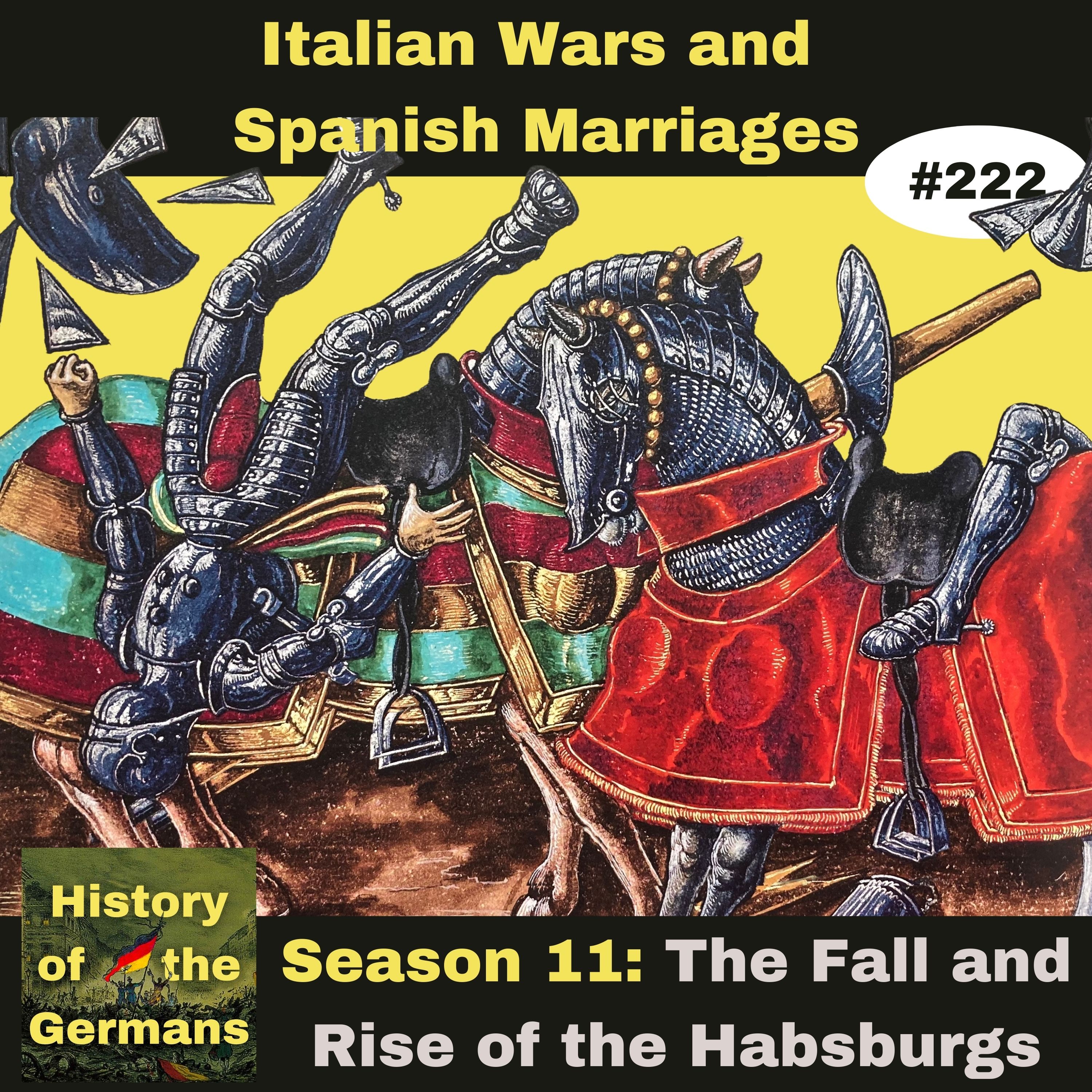 Ep. 222 – Italian Wars and Spanish Marriages