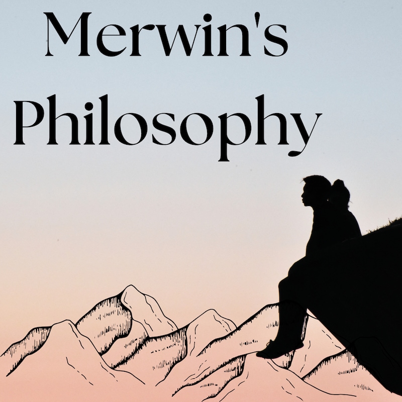 Artwork for podcast Merwin's Philosophy