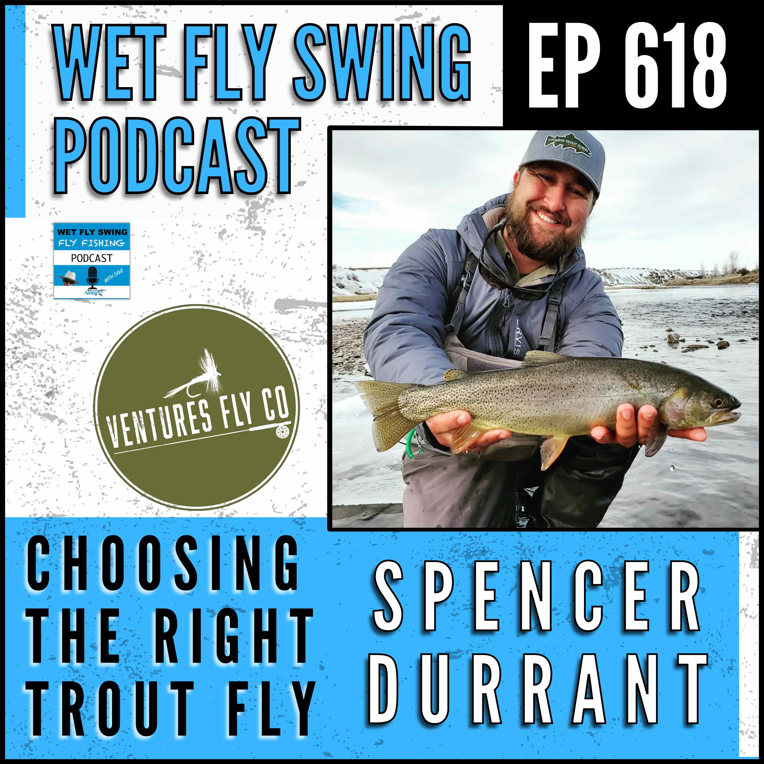 618 | Choosing the Perfect Trout Fly with Spencer Durrant - Untangled Podcast, MidCurrent, Winston Fly Rod episode artwork