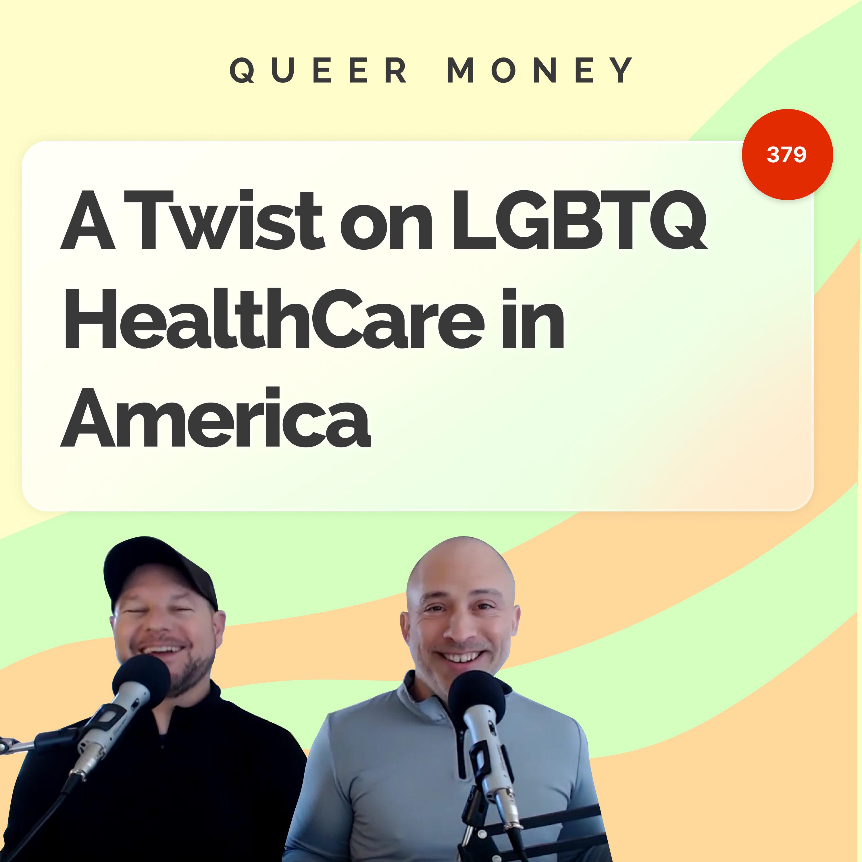 LGBTQ HealthCare and Race in America - Queer Money Ep. 379