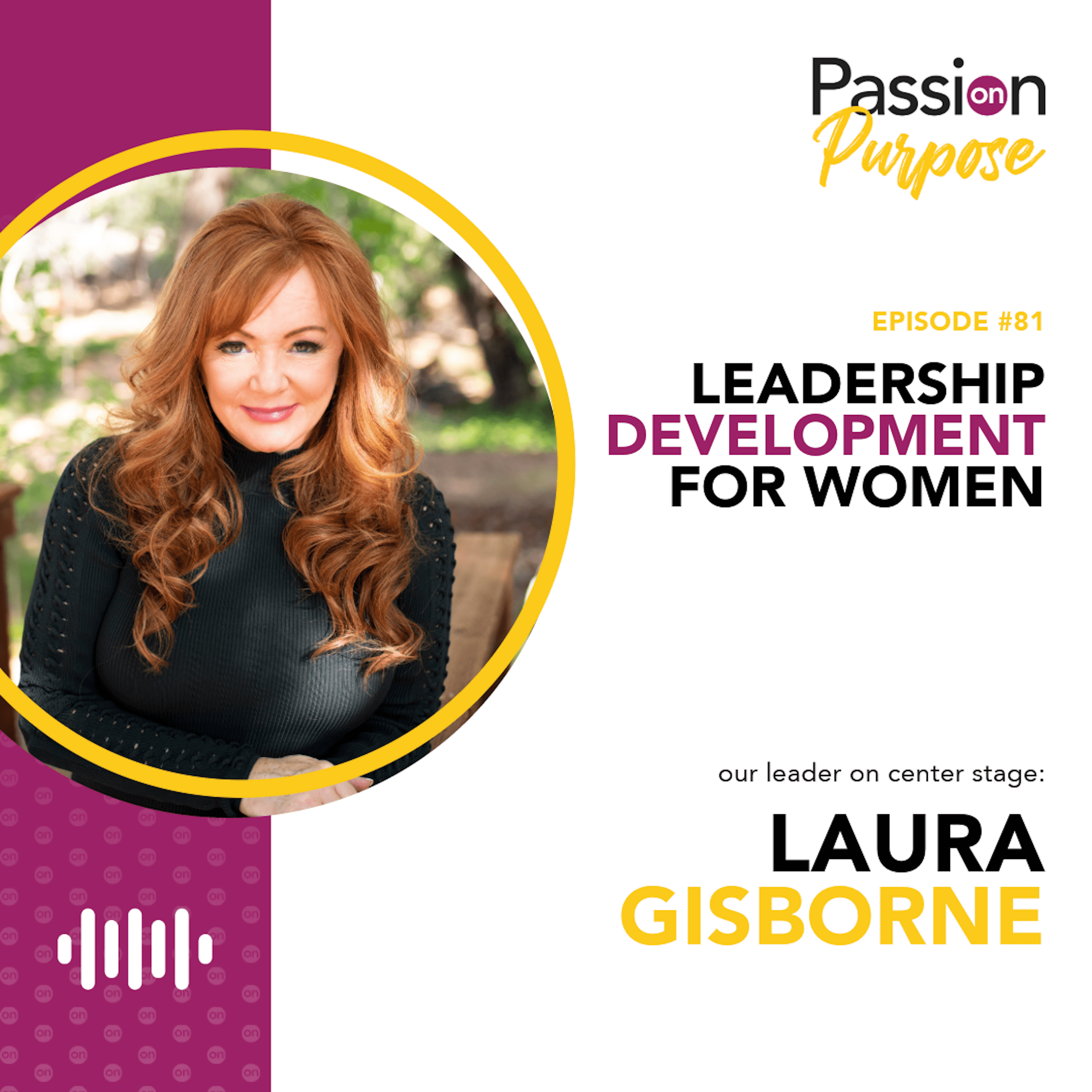Passion on Purpose: Leaders on Center Stage
