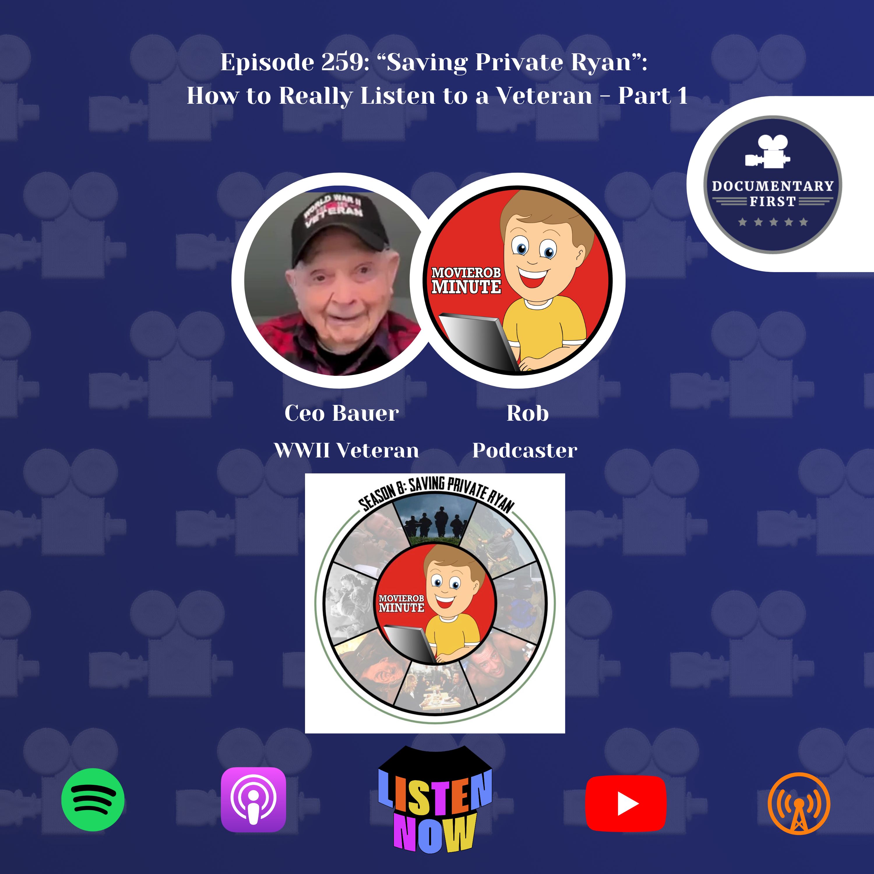 Episode 259 | “Saving Private Ryan”:  How to Really Listen to a Veteran - Part 1