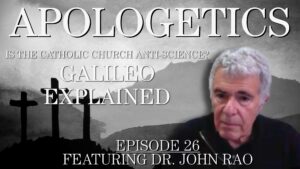 Is the Catholic Church Anti-Science? Galileo Explained – Apologetics #26