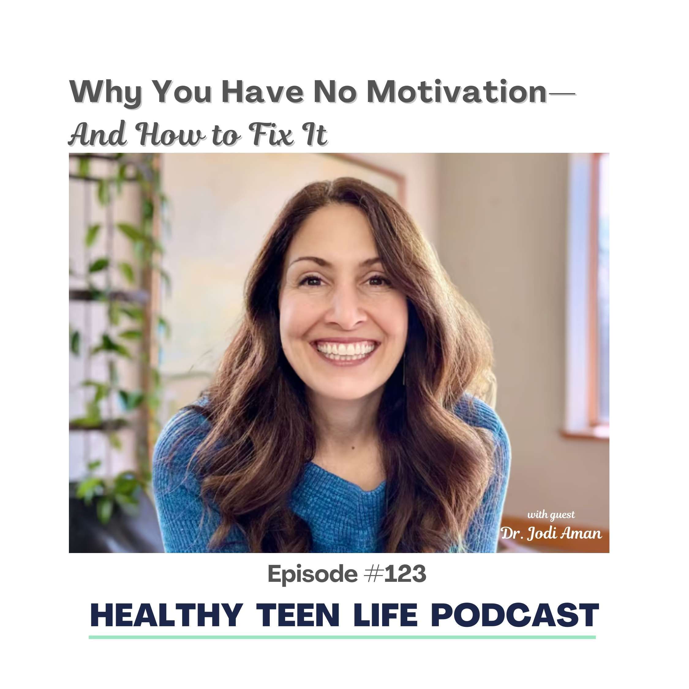 123:  Why You Have No Motivation—And How to Fix It with Dr. Jodi Aman episode artwork