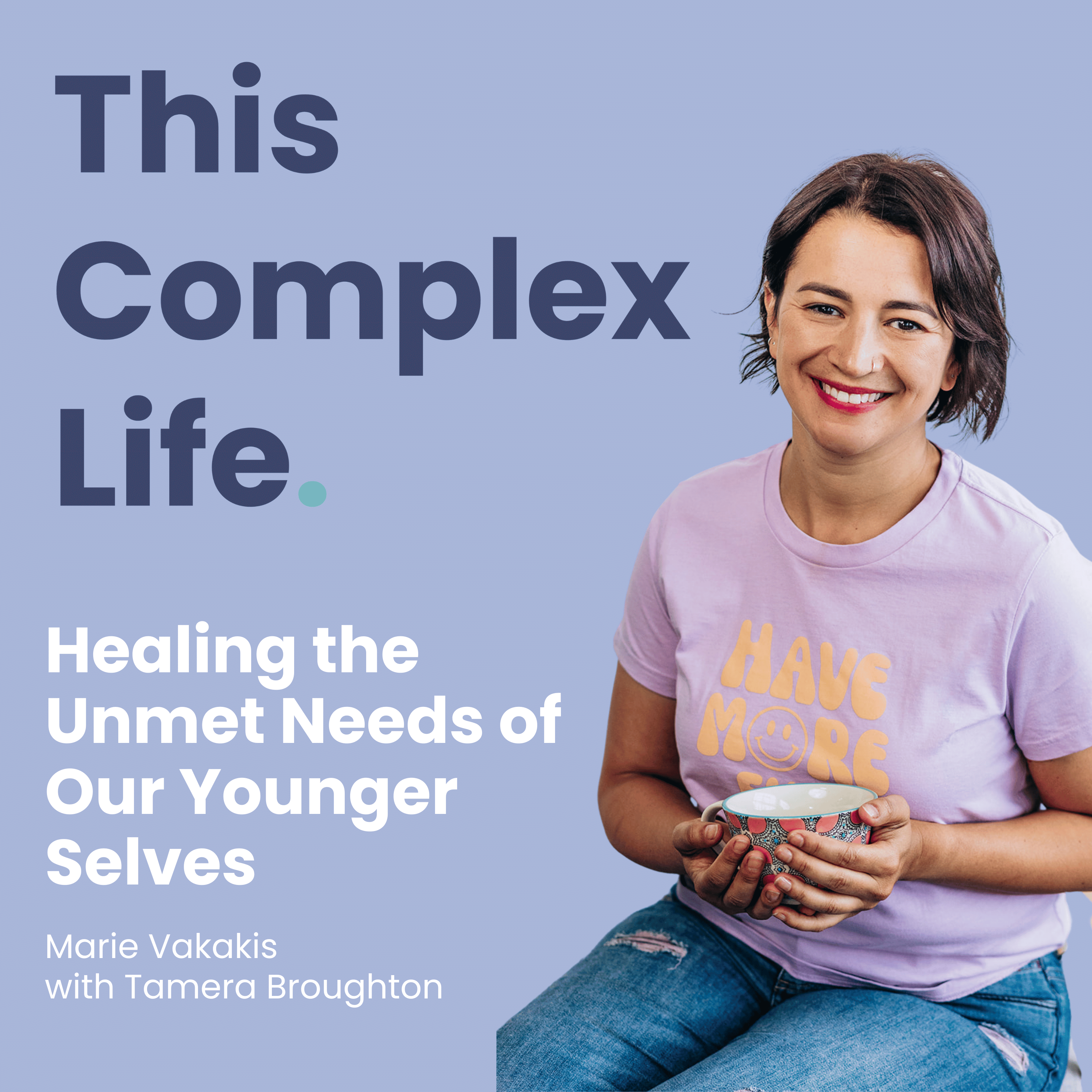 Healing the Unmet Needs of Our Younger Selves