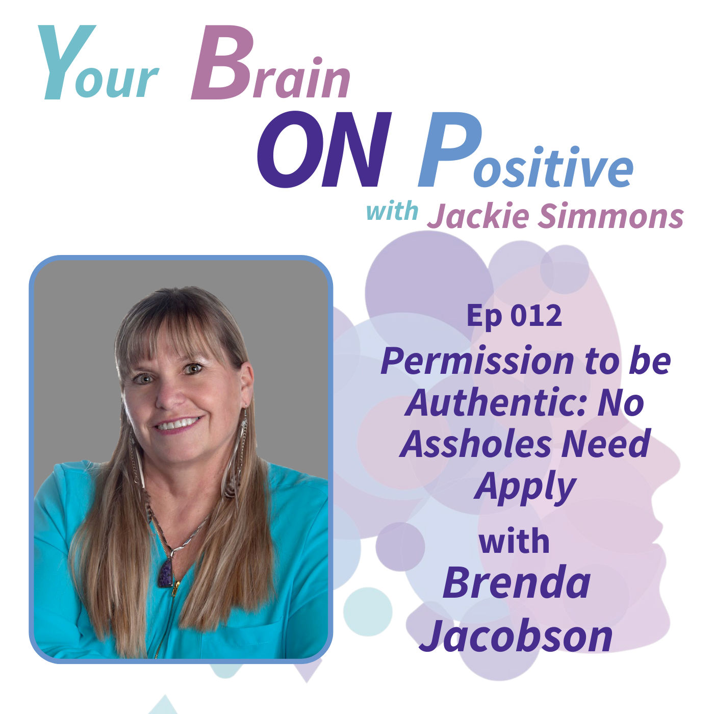 Permission to be Authentic: No Assholes Need Apply with Brenda Jacobson