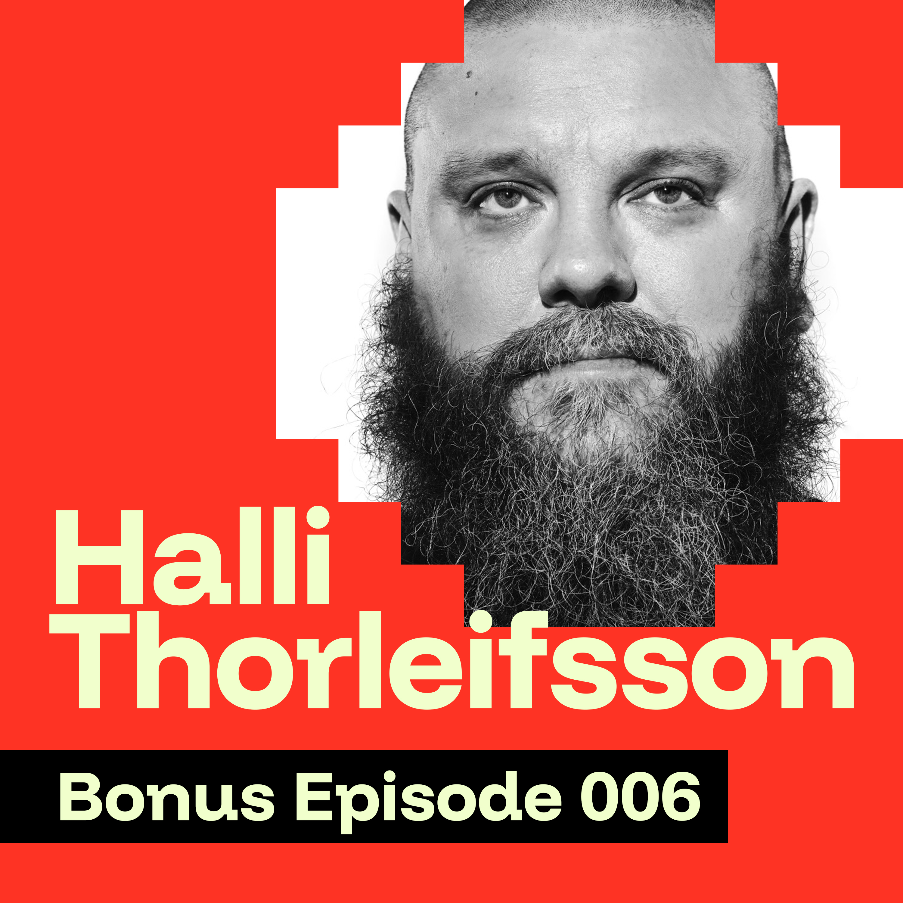 Bonus 006 - Halli Thorleifsson: Rebuilding Yourself Brick by Brick