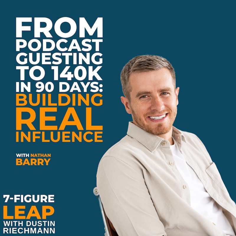 Artwork for podcast 7-Figure Leap with Dustin Riechmann