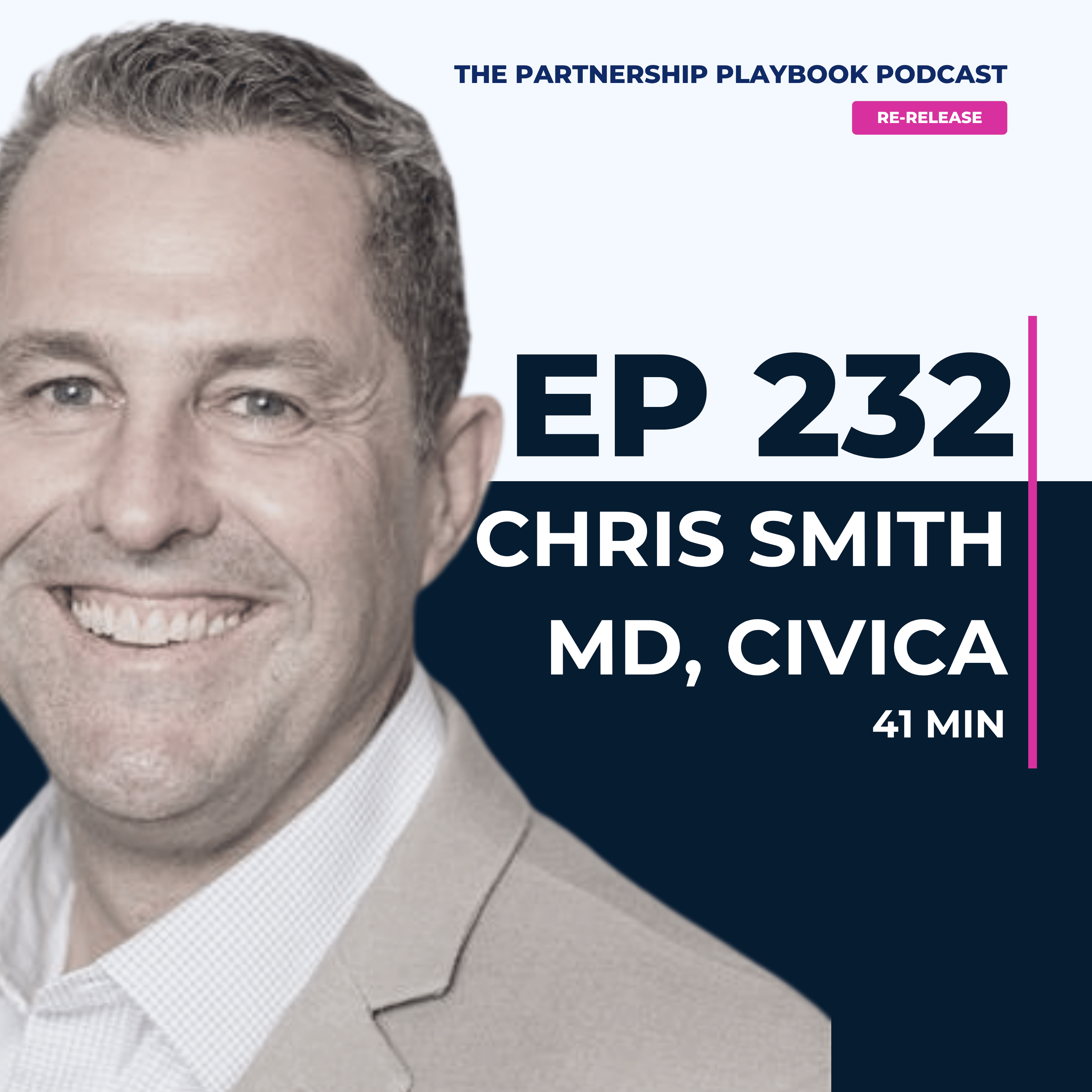 232. Chris Smith on leading in the moment, thinking strategically and enjoying the journey