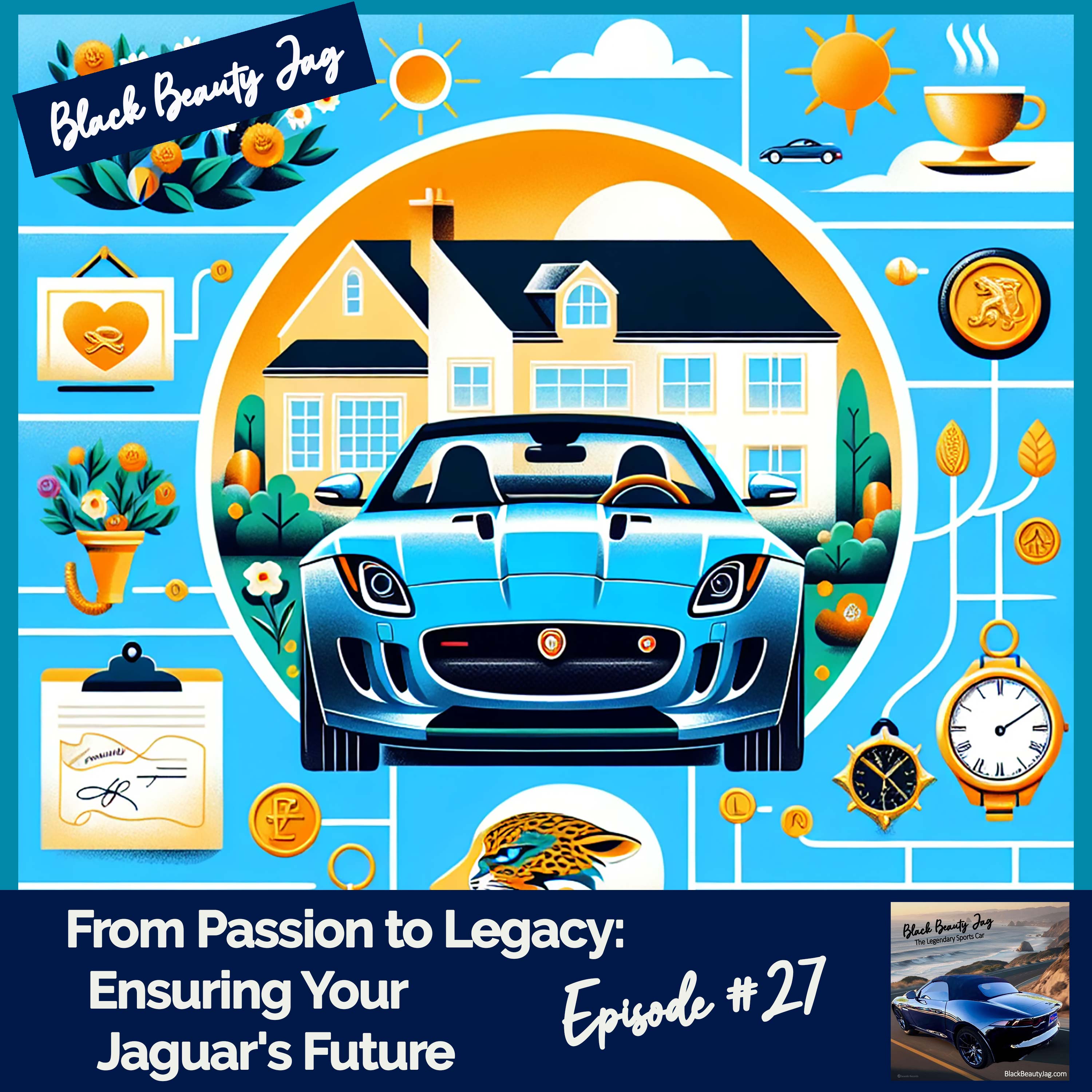 From Passion to Legacy: Ensuring Your Jaguar's Future #27 From Passion to Legacy: Ensuring Your Jaguar's Future #27
