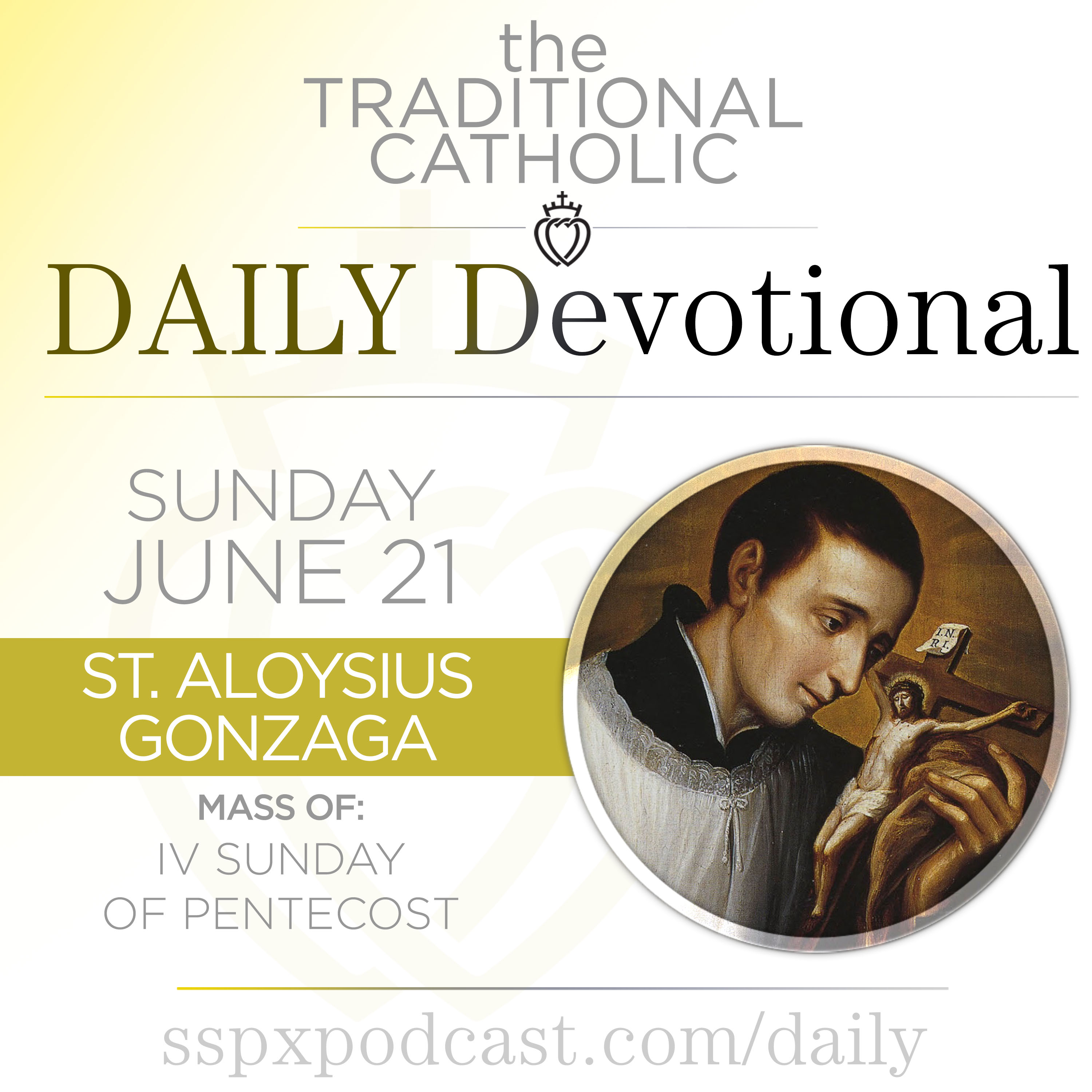 Jun 21 – IV Sun of Pentecost / S Aloysius Gonzaga