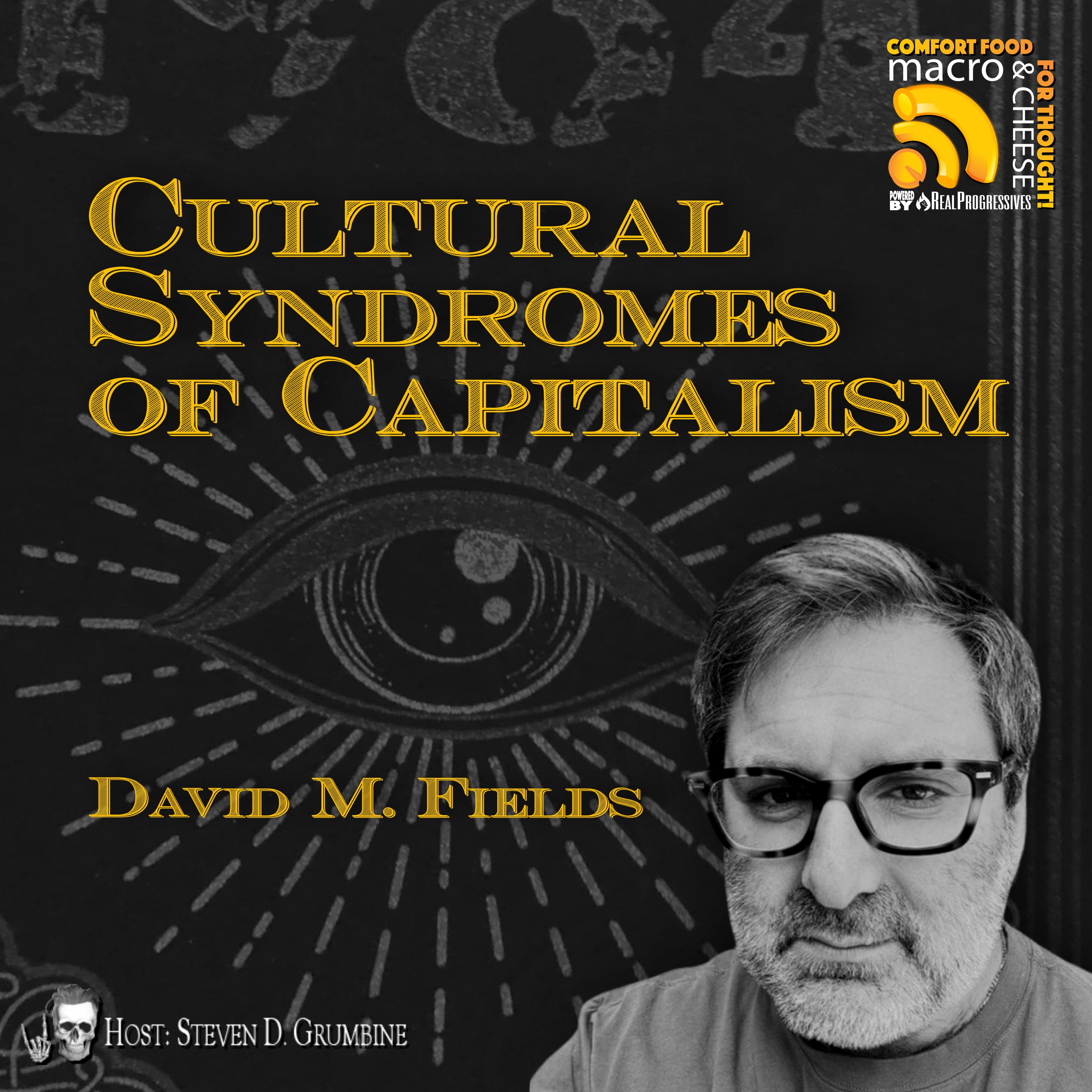 Ep 349 - Cultural Syndromes of Capitalism with David Fields