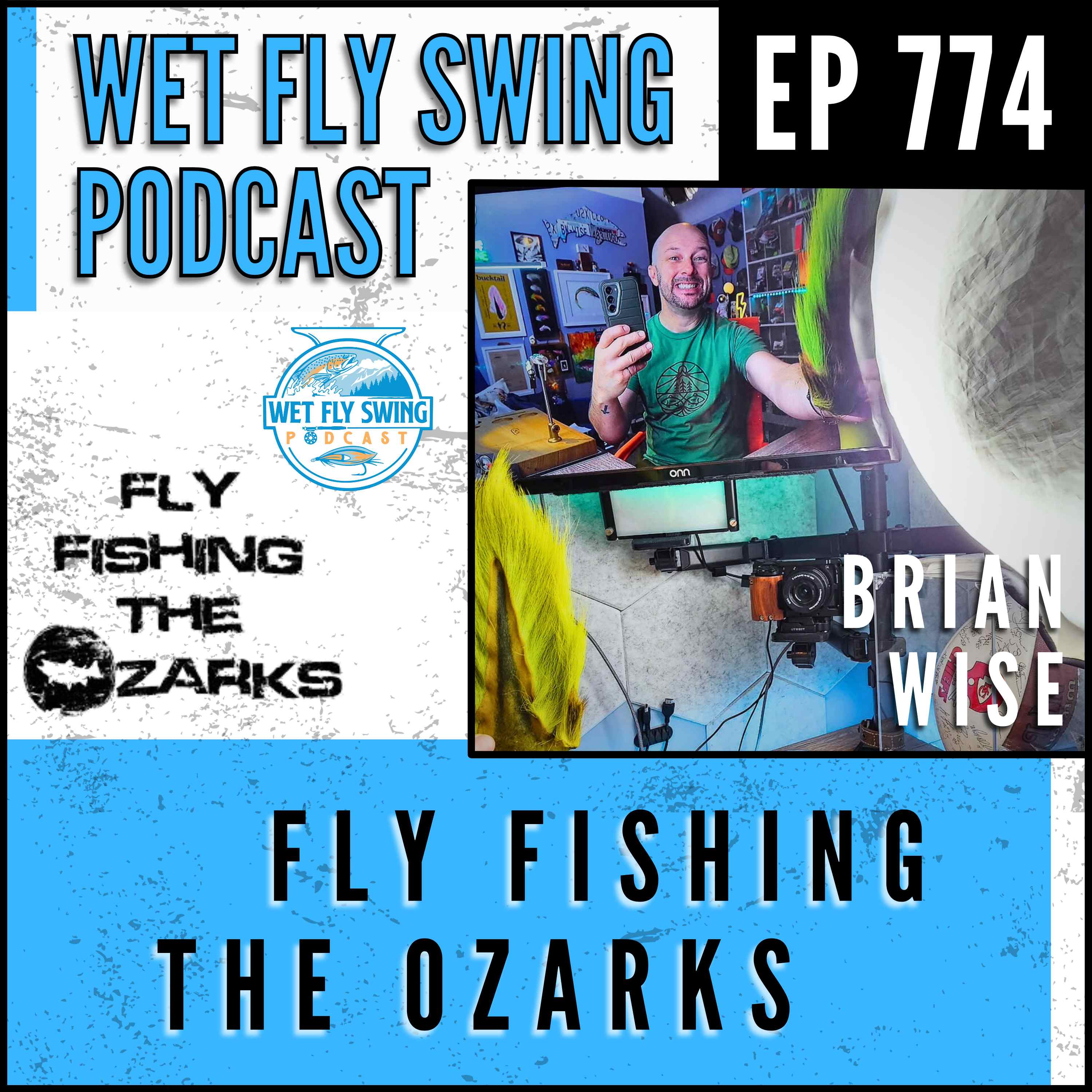 774 | Fly Fishing the Ozarks with Brian Wise – Fly Tying Videos, Streamer Flies, Fishing Missouri episode artwork