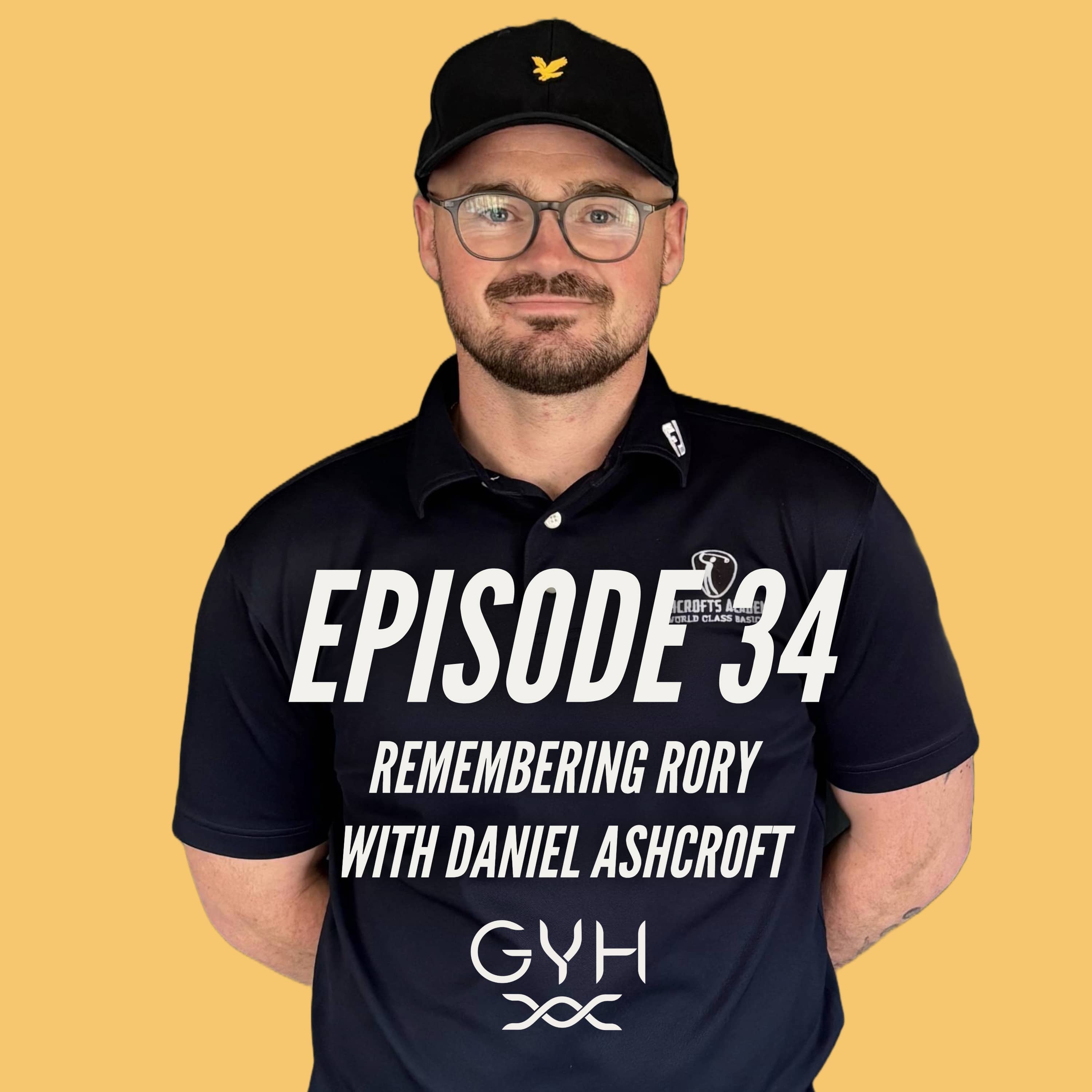 #34 Remembering Rory With Daniel Ashcroft