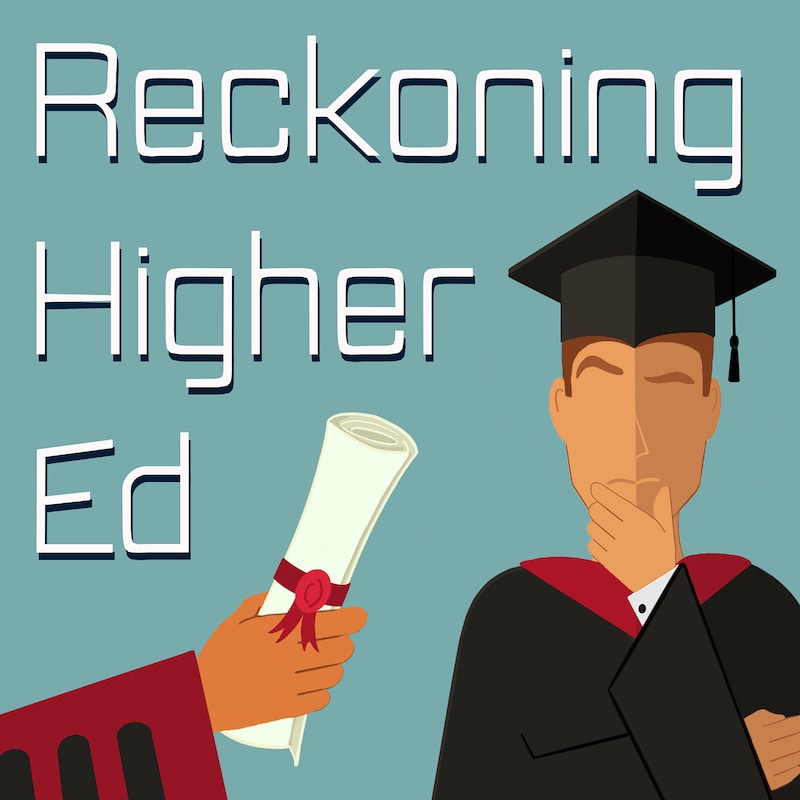 Artwork for podcast Reckoning Higher Ed