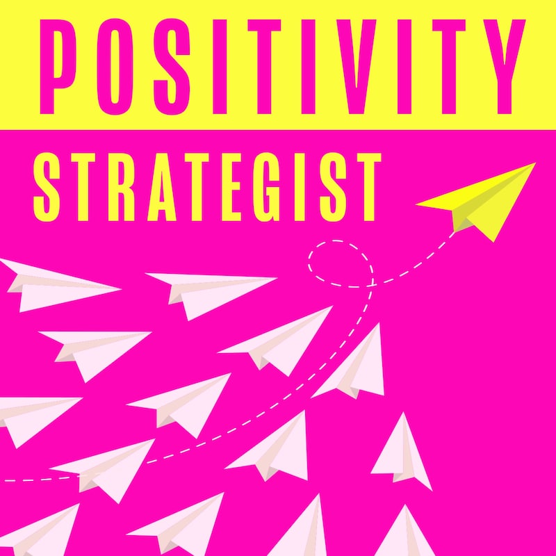Artwork for podcast Positivity Strategist