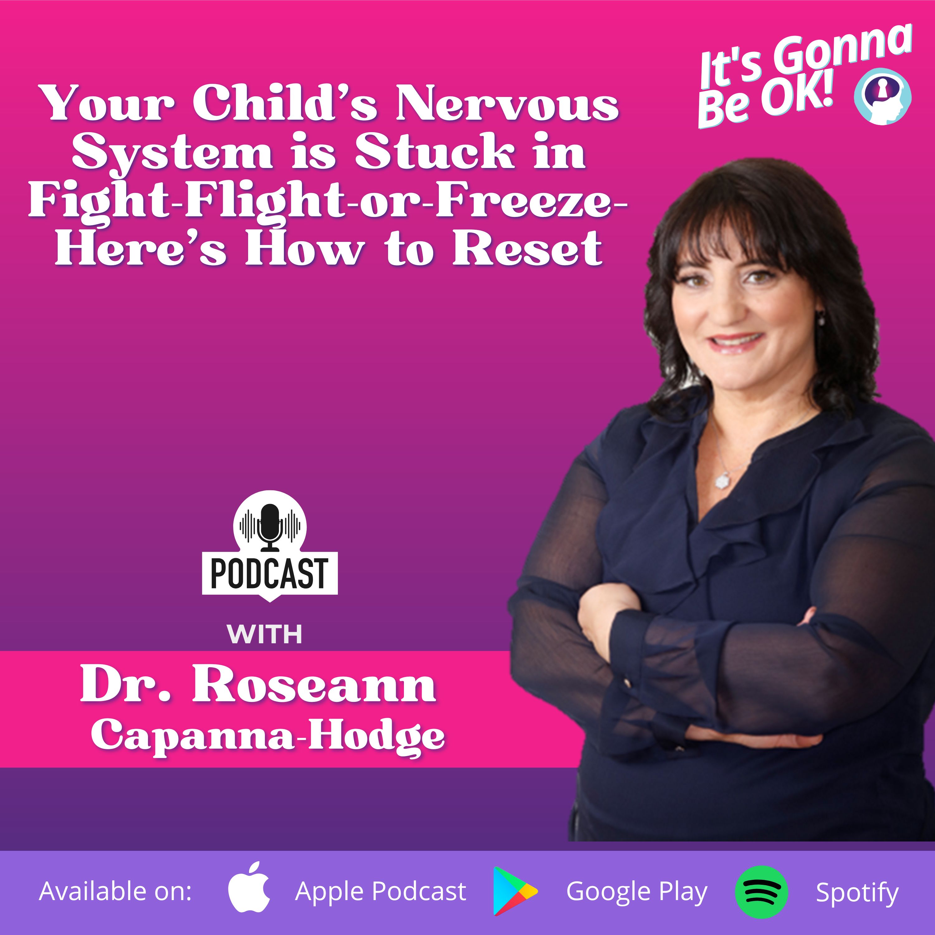 341: Is Your Child's Nervous System is Stuck in Fight-Flight-or-Freeze?