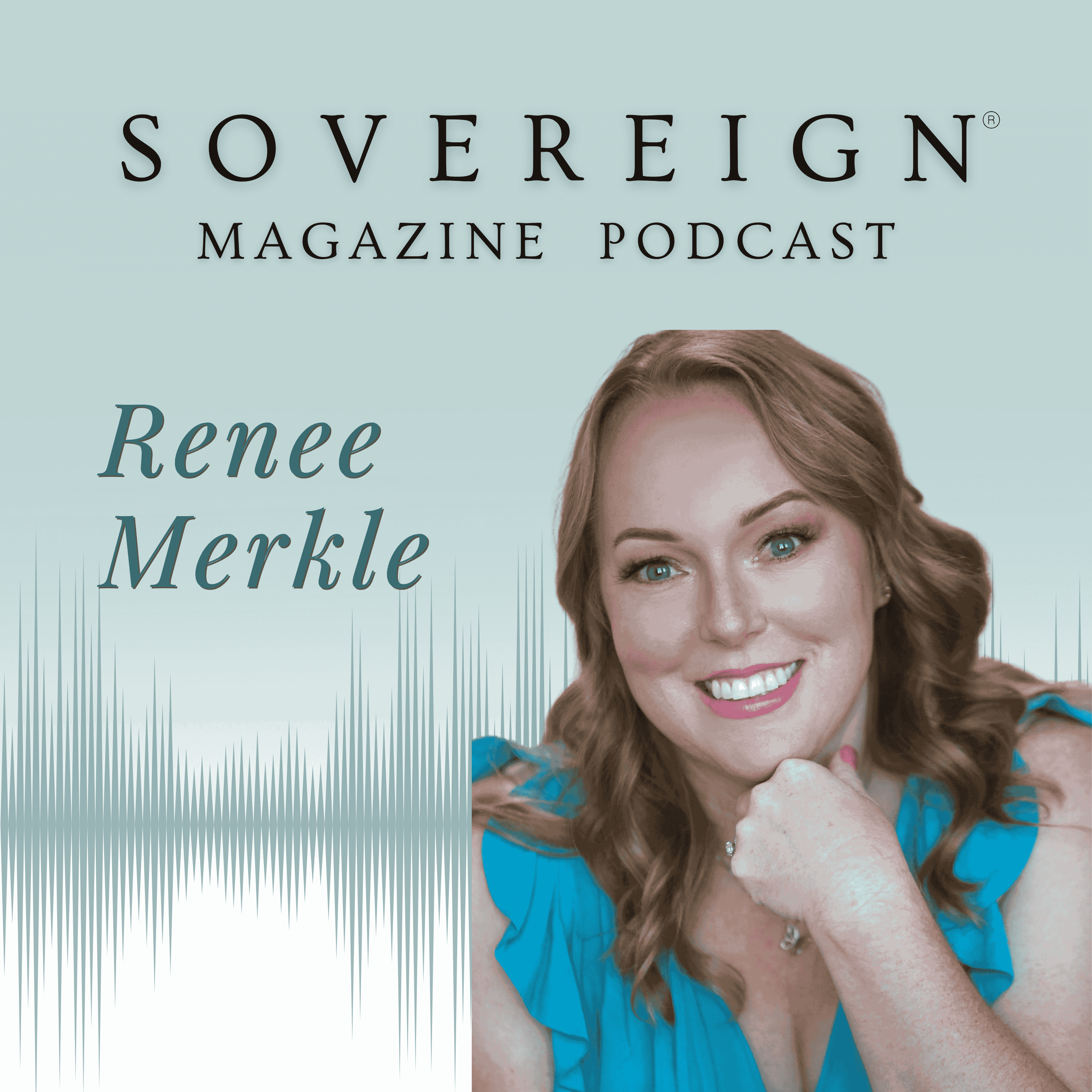 When You Are Yourself | SOVEREIGN Magazine® Podcast with Renee Merkle episode artwork