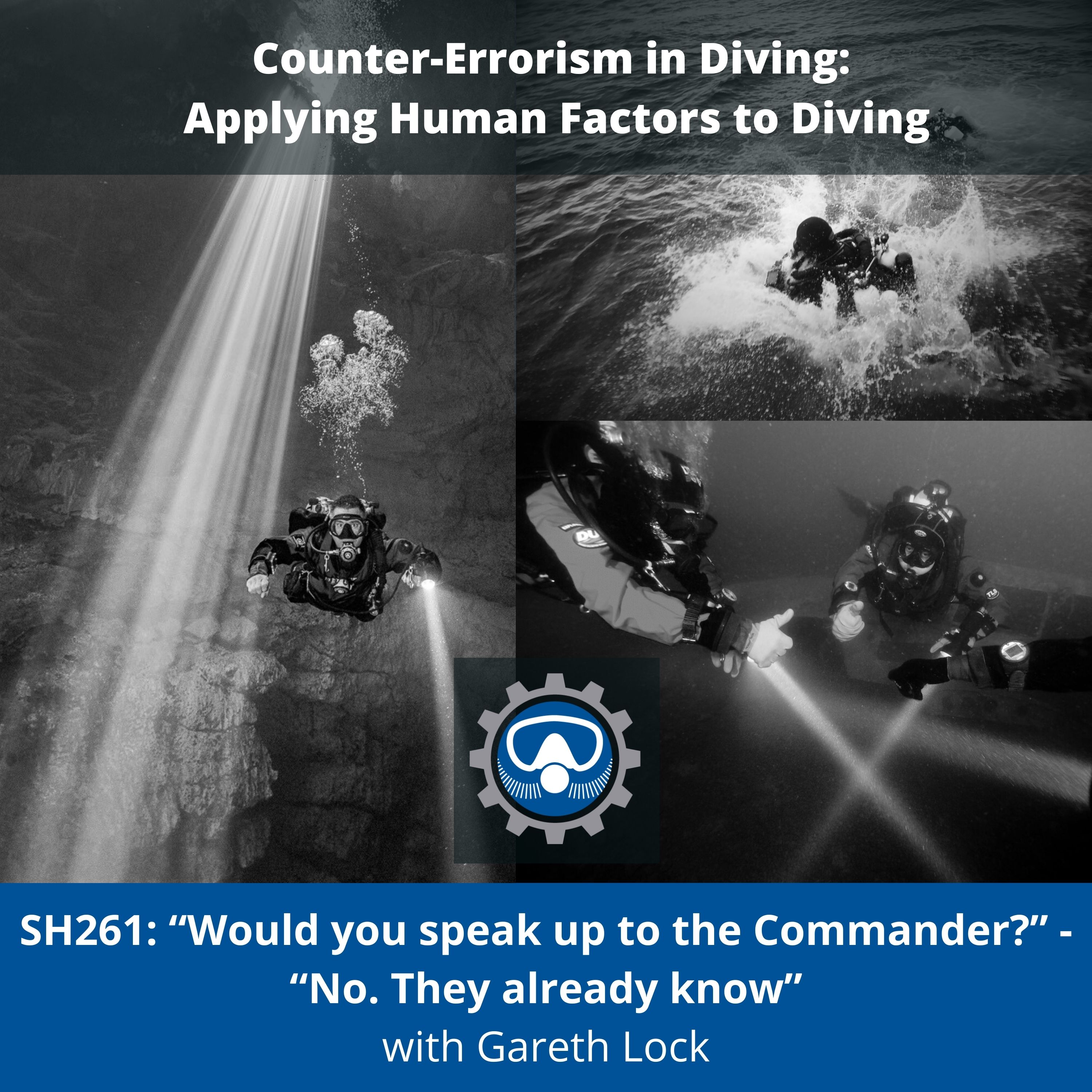 SH261: “Would you speak up to the Commander?” - “No. They already know” - Making changes to your team's diving