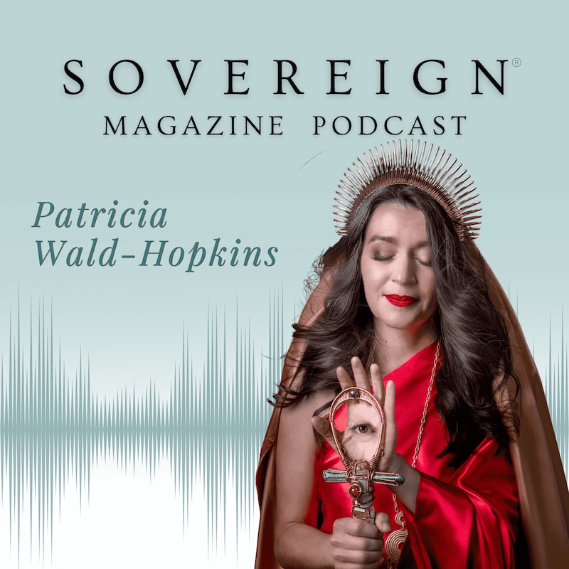 Artwork for podcast SOVEREIGN Magazine® Podcast