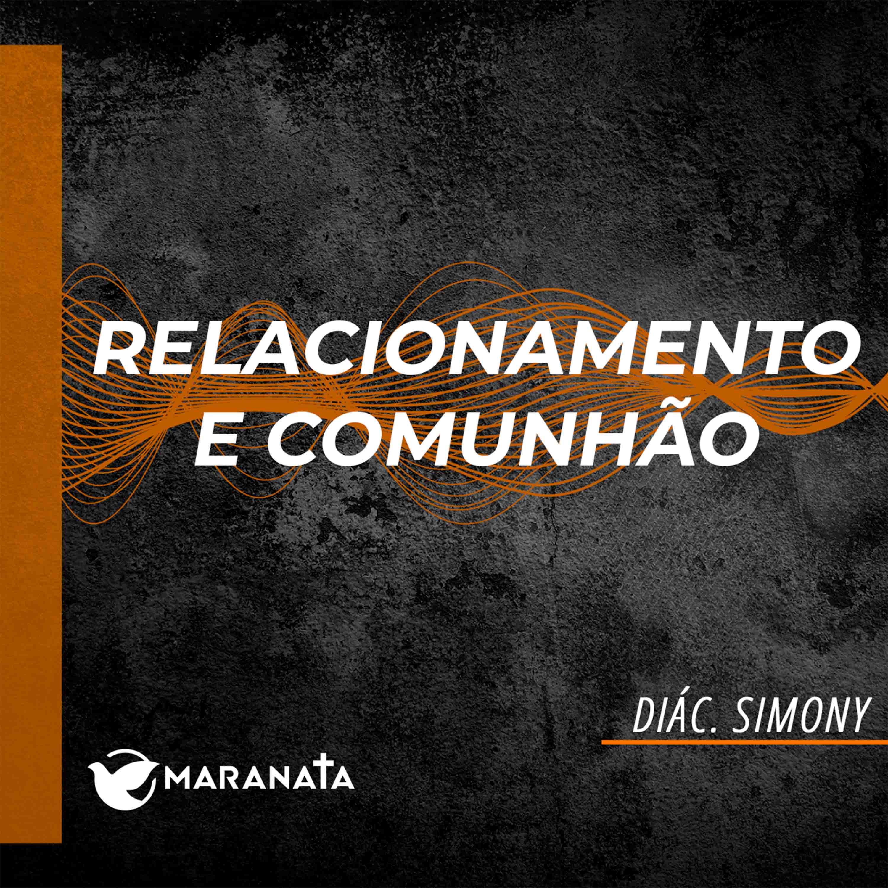 Relacionamento e comunhão - Diác. Simony episode artwork