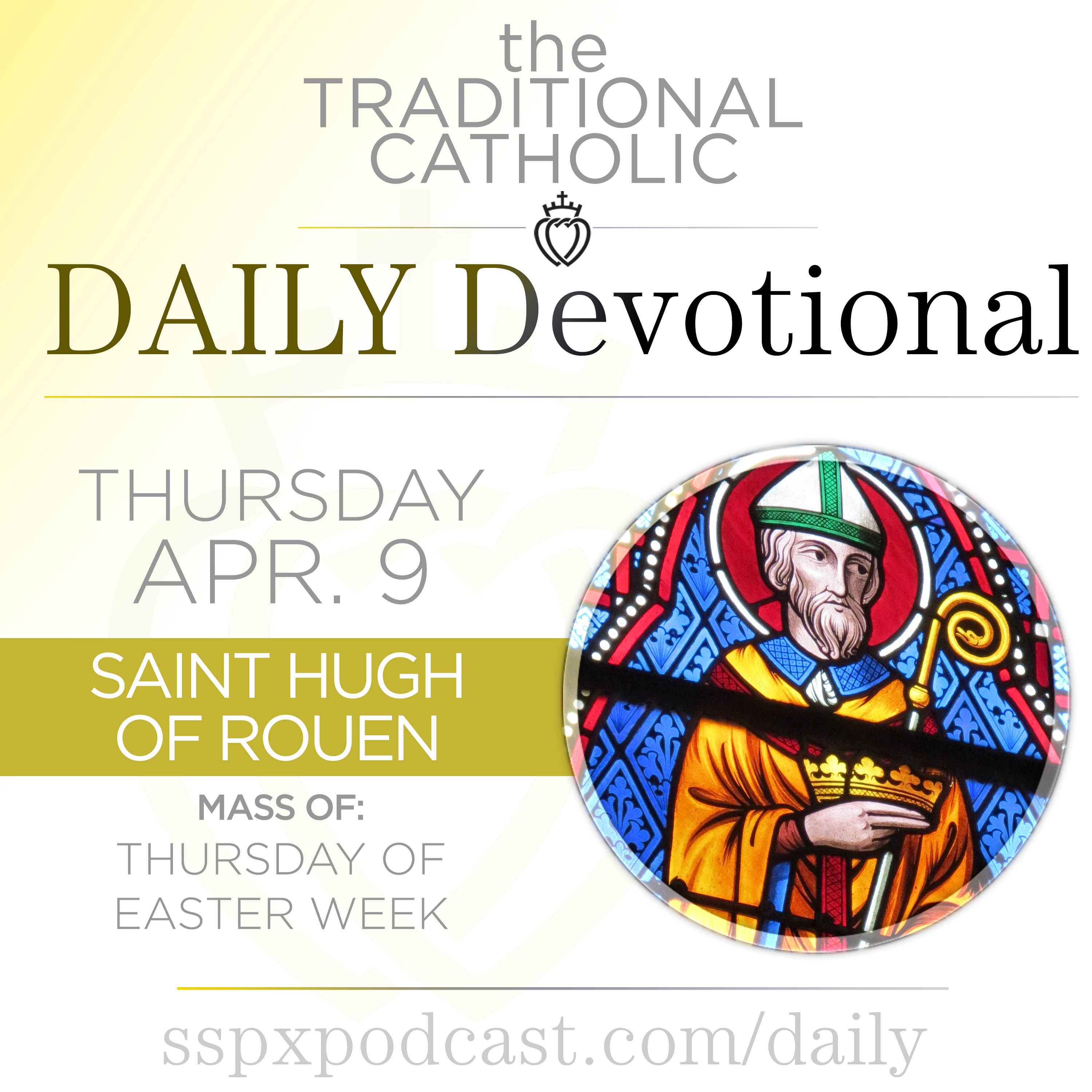 Apr 9 – Easter Thu / S Hugh of Rouen