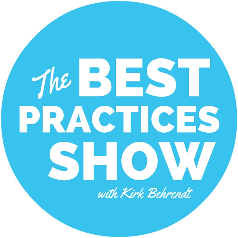 Artwork for podcast The Best Practices Show with Kirk Behrendt