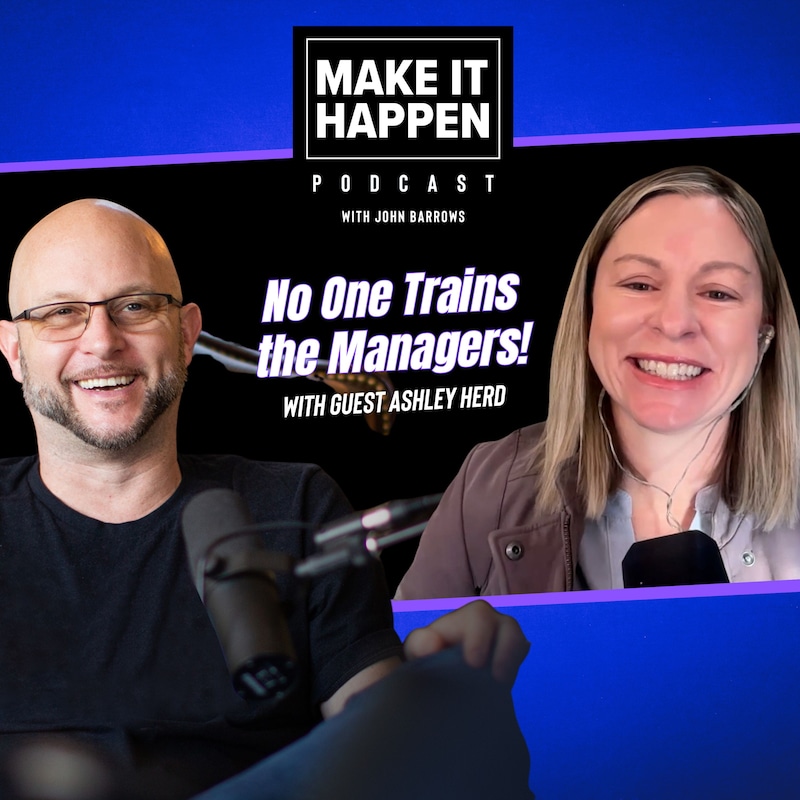 Artwork for podcast Make It Happen Mondays - B2B Sales Talk with John Barrows