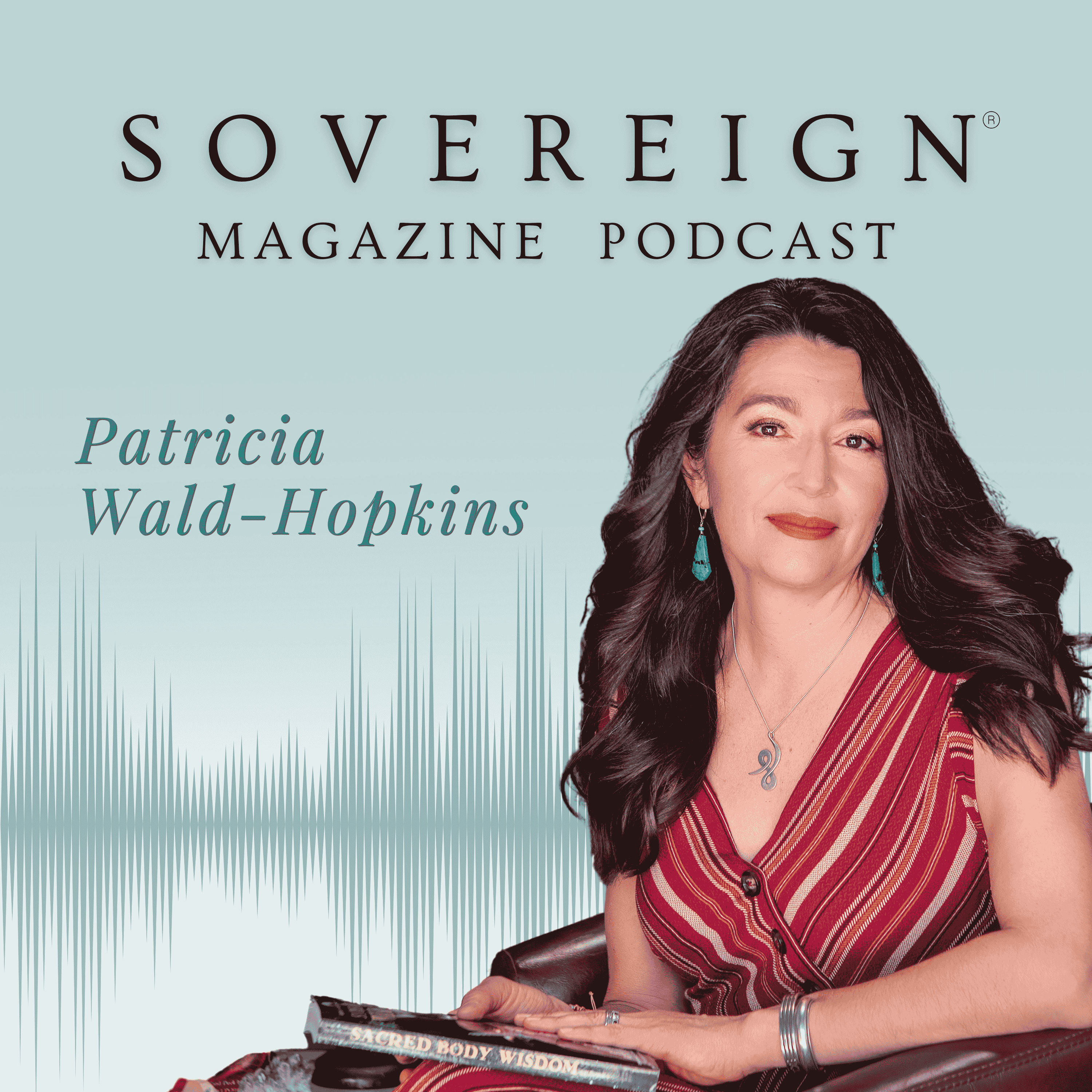 The Ecology of Belonging | SOVEREIGN Magazine® Podcast with Patricia Wald-Hopkins episode artwork