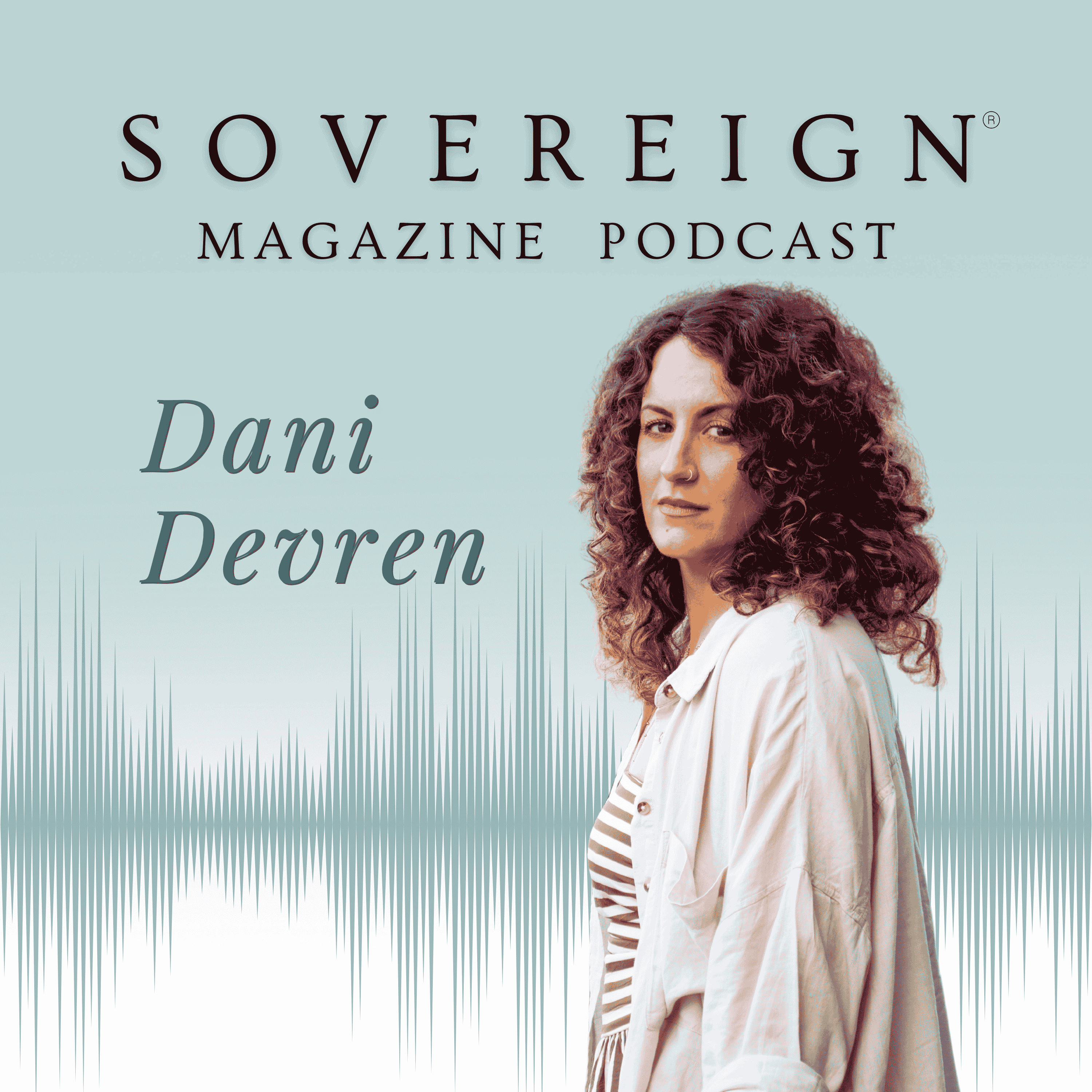 Misunderstandings and Manifestations | SOVEREIGN Magazine® Podcast with Dani Devren episode artwork